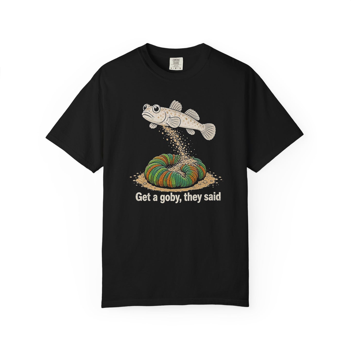 Broke Reefers saltwater aquarium graphic t-shirt featuring an illustration of a goby sifting sand over a coral with the text: Get a goby, they said, black crew neck tee
