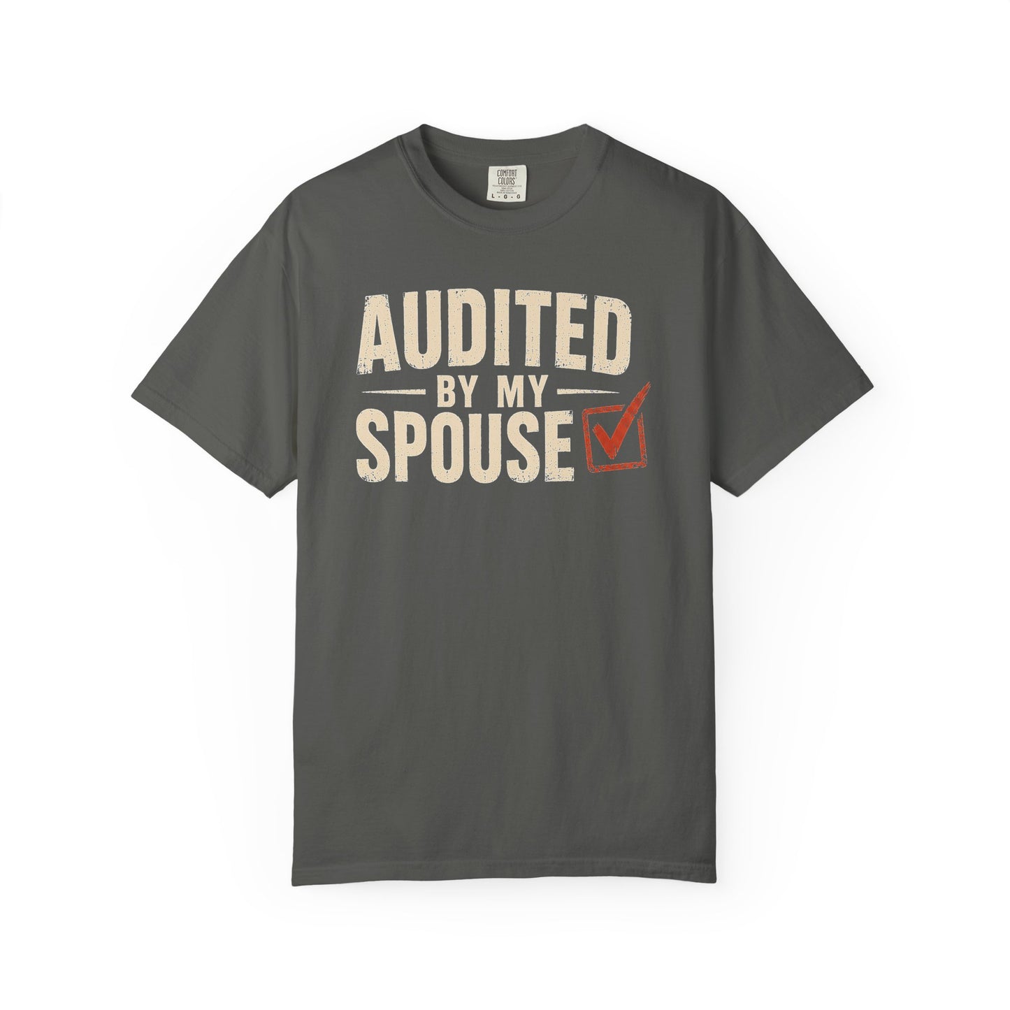Broke Reefers graphic t-shirt featuring a bold, minimalist text design that reads: AUDITED BY MY SPOUSE with a checkmark, dark khaki crew neck tee