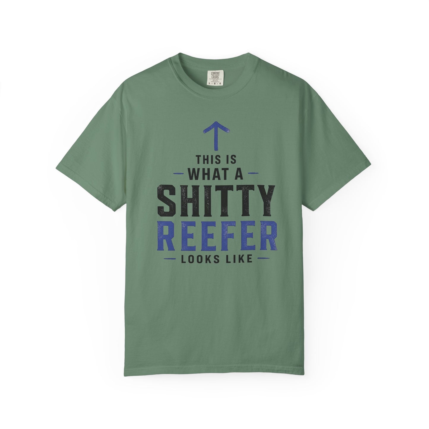 Broke Reefers saltwater aquarium graphic t-shirt featuring a bold, minimalist design with an upward arrow and the text: THIS IS WHAT A SHITTY REEFER LOOKS LIKE, military green crew neck tee