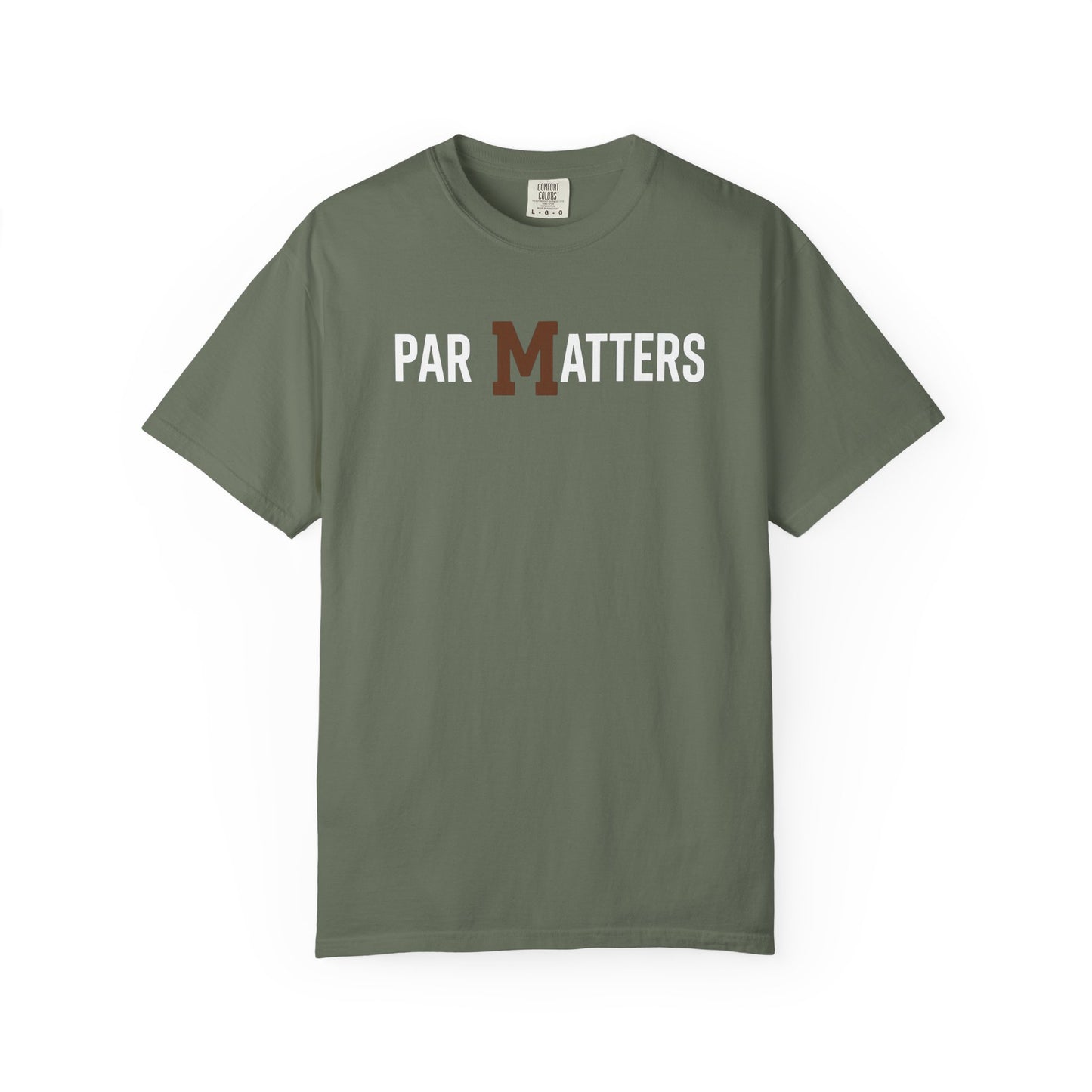 Broke Reefers graphic t-shirt featuring a minimalist text design that reads: PAR MATTERS, military green crew neck tee