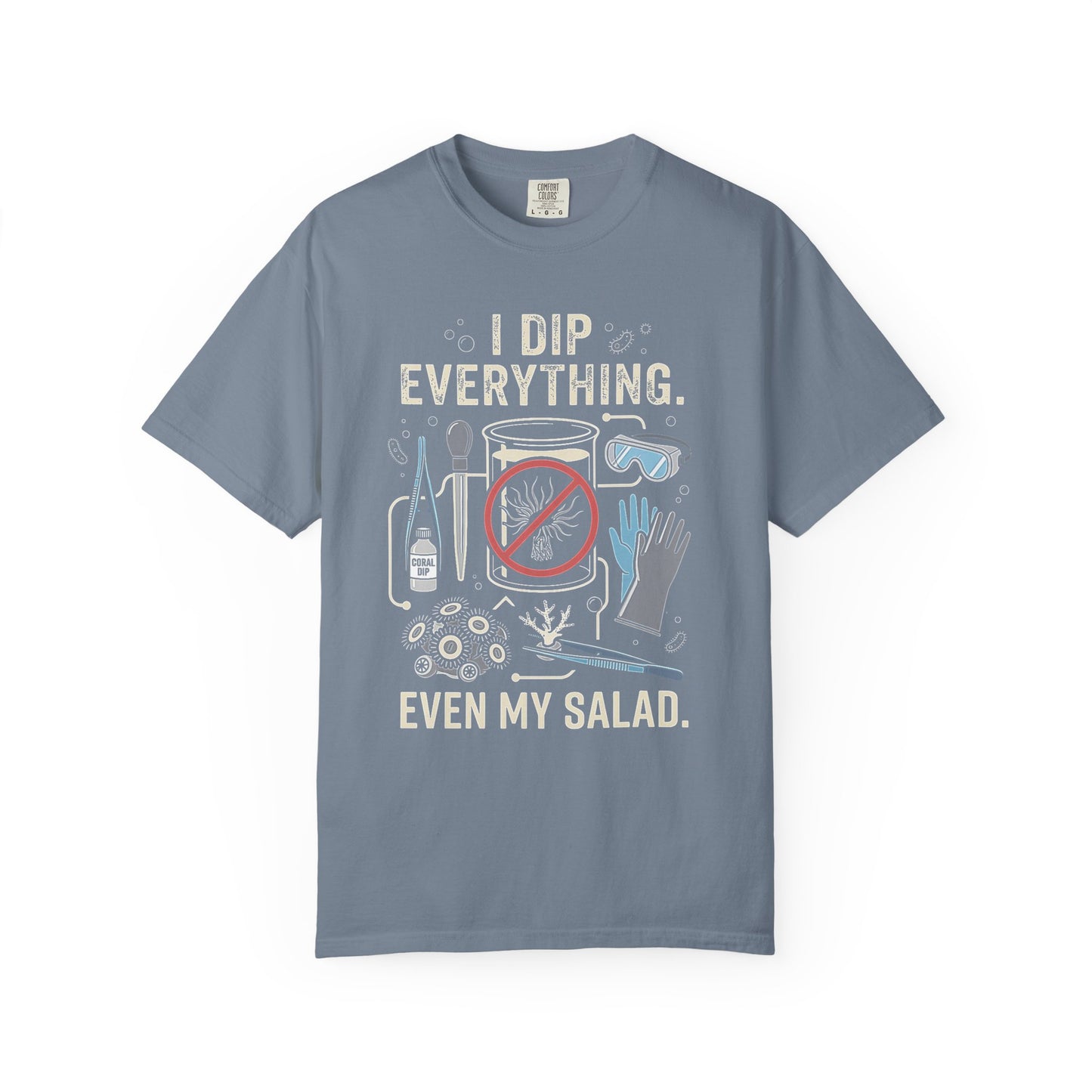 Broke Reefers graphic t-shirt featuring an illustration of quarantine tools, coral dip, and safety gear with the text: I DIP EVERYTHING. EVEN MY SALAD., blue crew neck tee