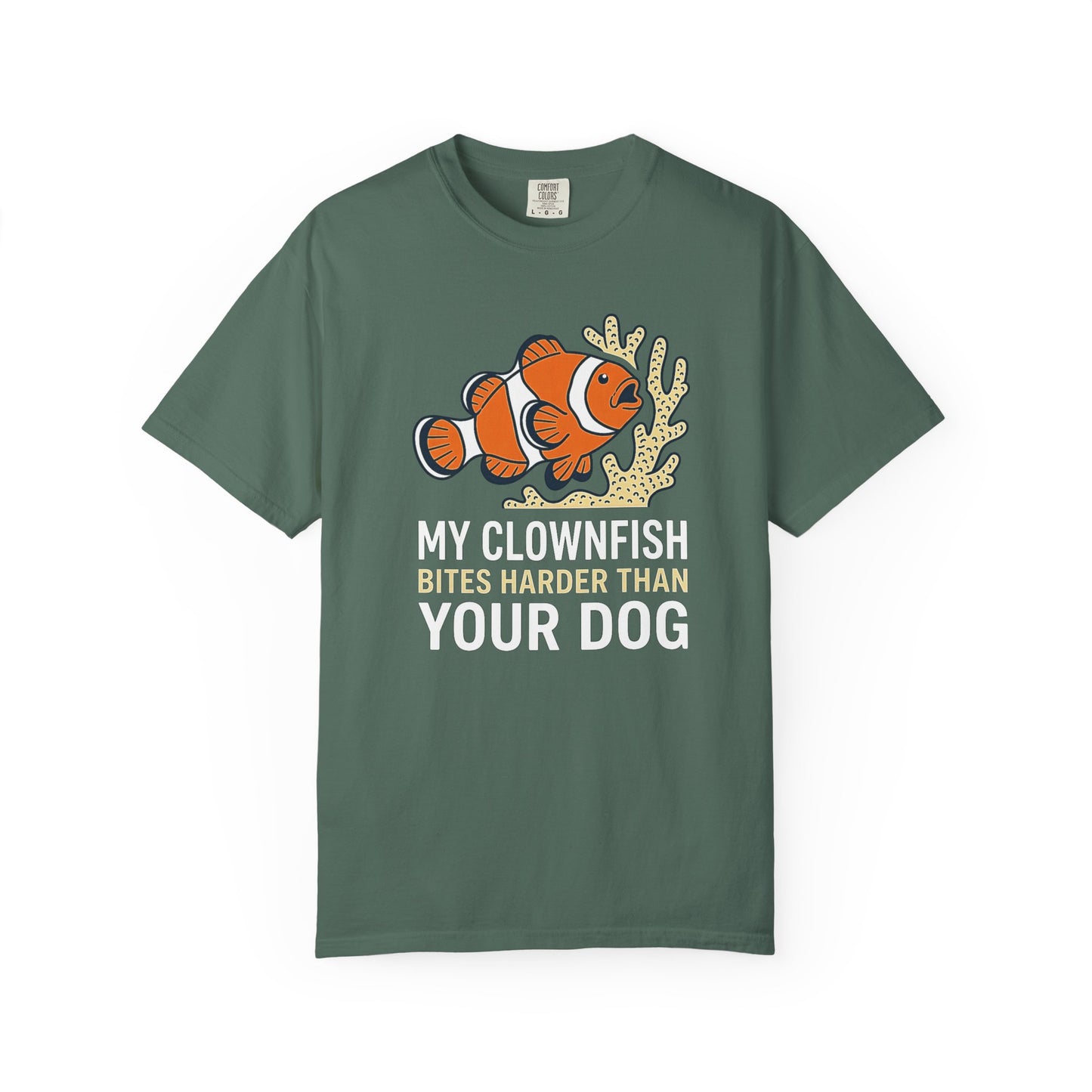 Broke Reefers saltwater aquarium graphic t-shirt featuring an illustration of a clownfish on coral with the text: MY CLOWNFISH BITES HARDER THAN YOUR DOG, military geen crew neck tee