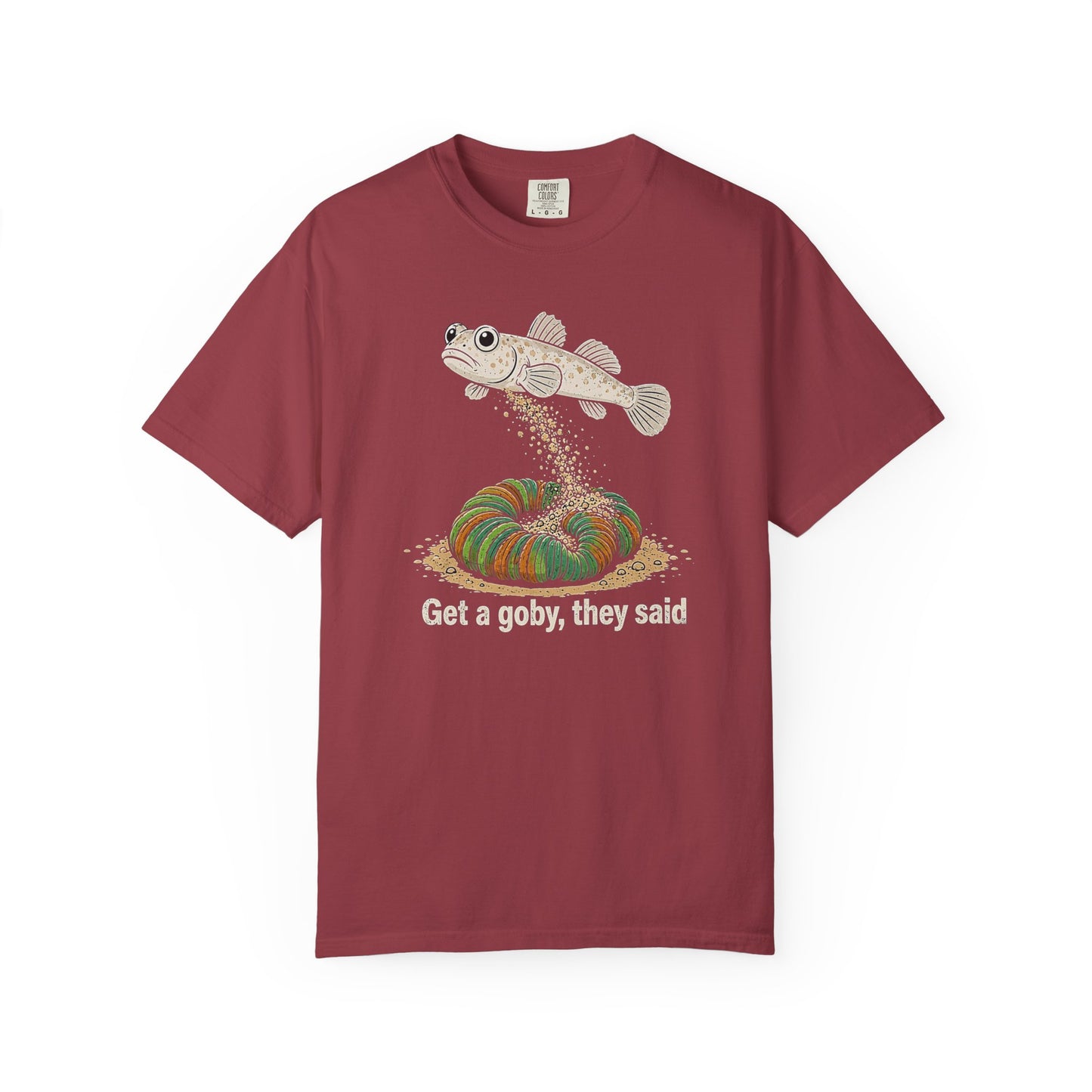 Broke Reefers saltwater aquarium graphic t-shirt featuring an illustration of a goby sifting sand over a coral with the text: Get a goby, they said, maroon crew neck tee