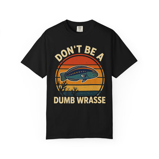 DON’T BE A DUMB WRASSE – Saltwater Aquarium Retro Graphic T-Shirt