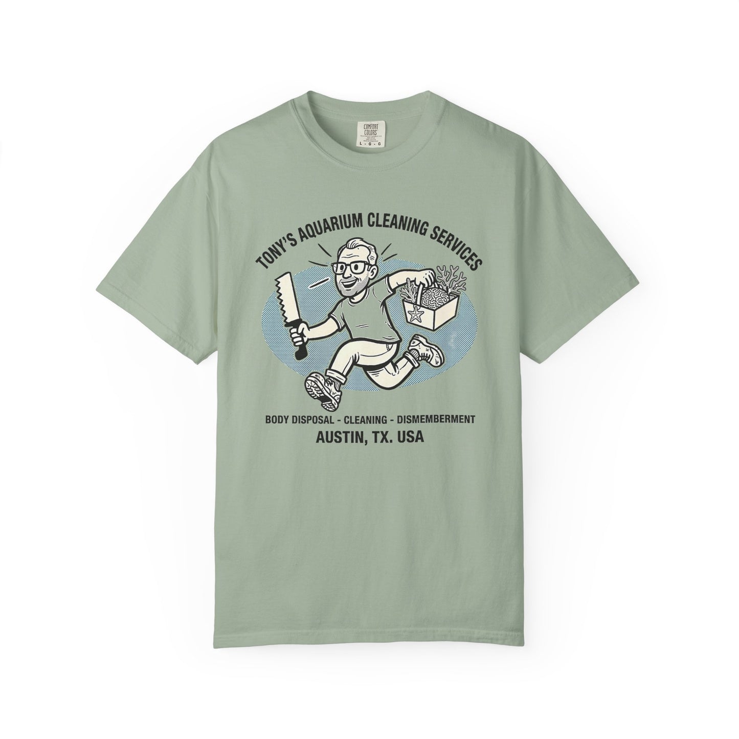 Broke Reefers graphic t-shirt featuring a humorous cartoon illustration with the text: TONY’S AQUARIUM CLEANING SERVICES, BODY DISPOSAL - CLEANING - DISMEMBERMENT, AUSTIN, TX. USA, green crew neck tee