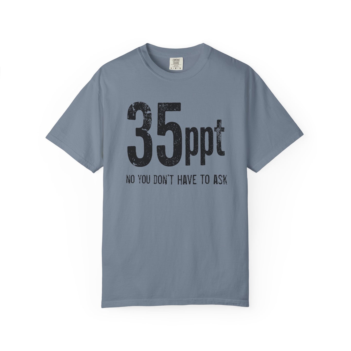 Broke Reefers saltwater aquarium graphic t-shirt featuring bold, minimalist text that reads: 35ppt NO YOU DON’T HAVE TO ASK, blue crew neck tee