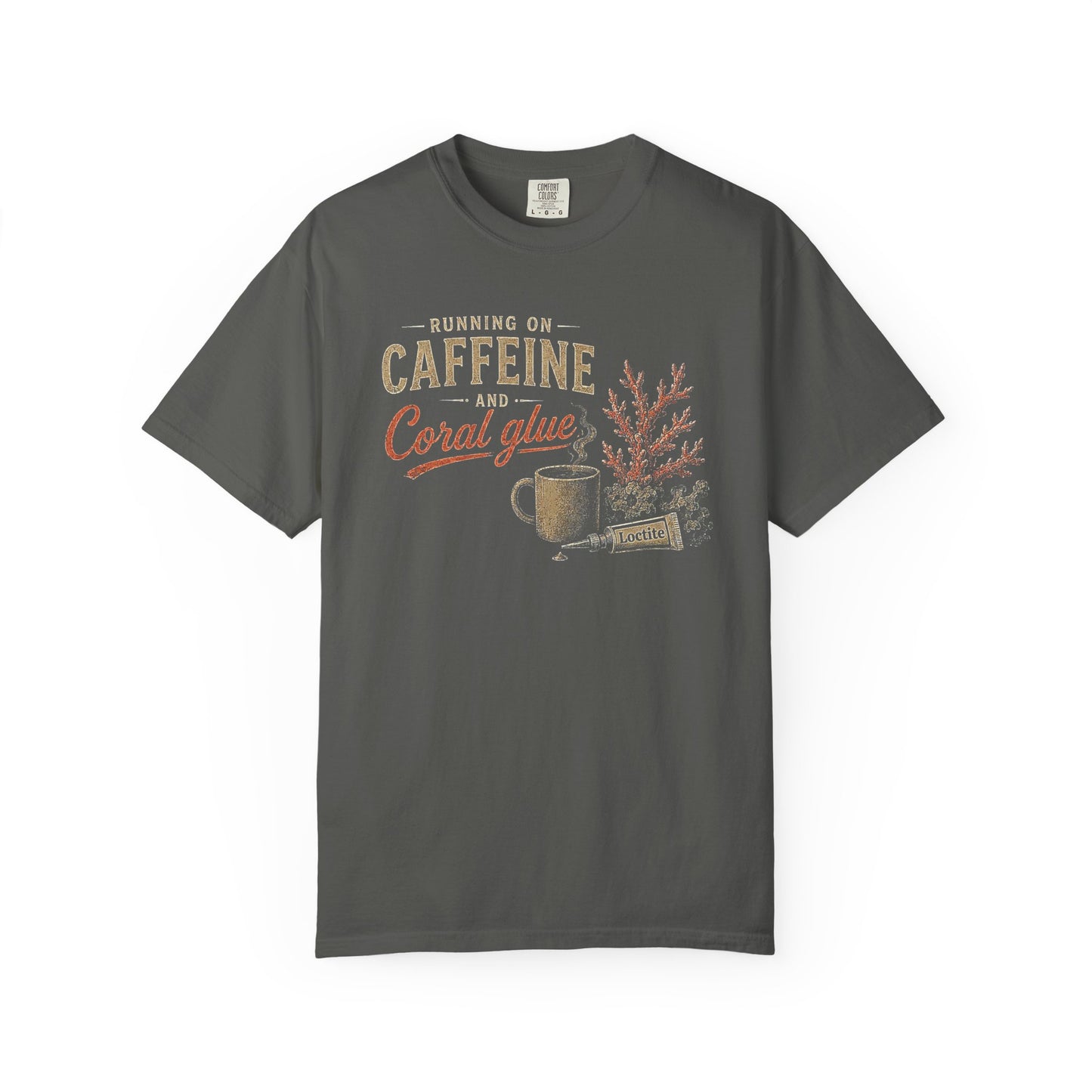 Broke Reefers graphic t-shirt featuring a coffee cup and a tube of coral glue with the text RUNNING ON CAFFEINE AND CORAL GLUE, [Color] crew neck tee