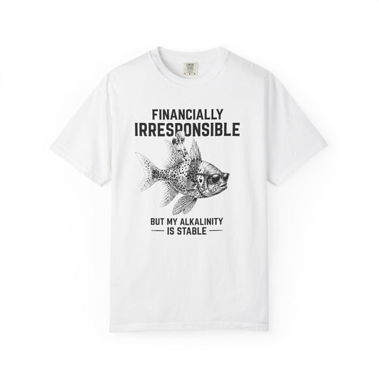 Broke Reefers graphic t-shirt featuring a fish wearing sunglasses and the text FINANCIALLY IRRESPONSIBLE BUT MY ALKALINITY IS STABLE, [Color] crew neck tee