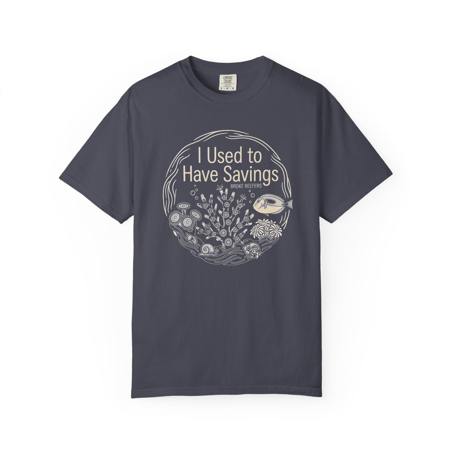Broke Reefers graphic t-shirt featuring a circular line-art illustration of reef life and the text: I USED TO HAVE SAVINGS, navy crew neck tee