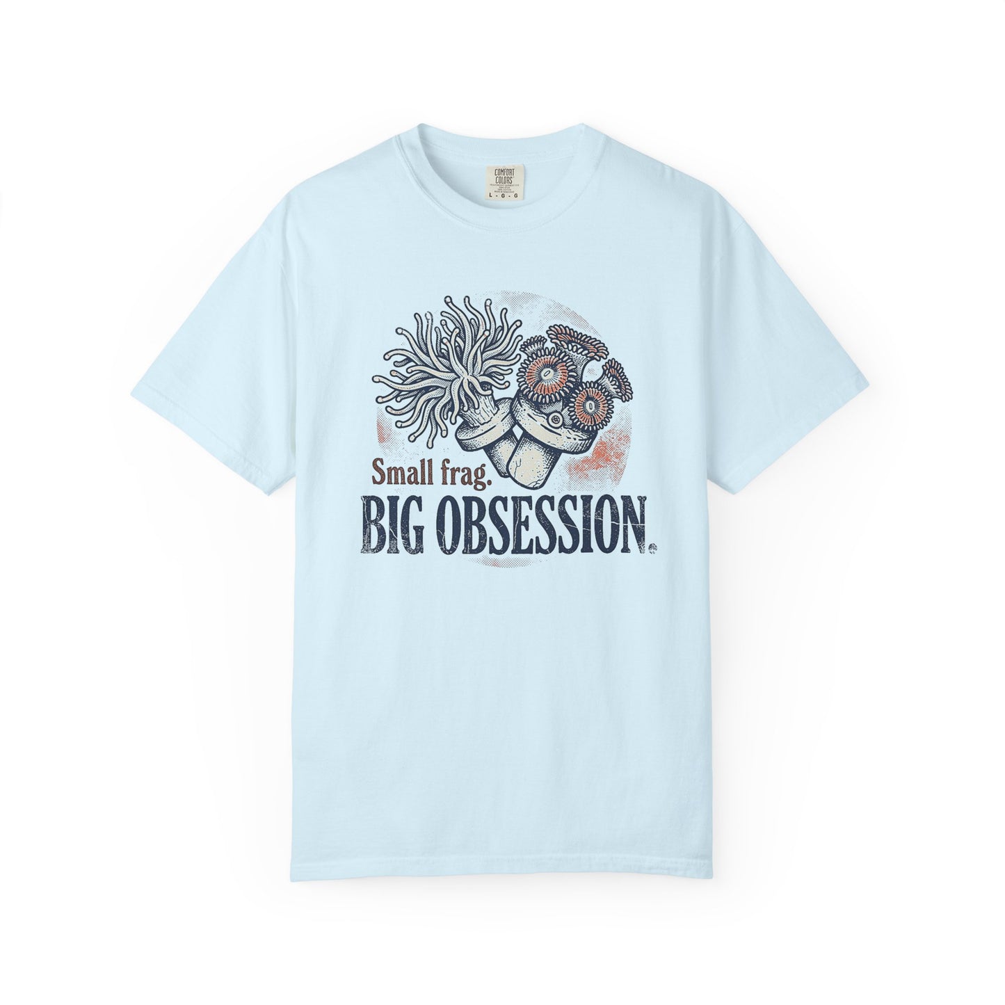 Broke Reefers saltwater aquarium graphic t-shirt featuring a detailed illustration of coral frags with the text: Small frag. BIG OBSESSION., light blue crew neck tee