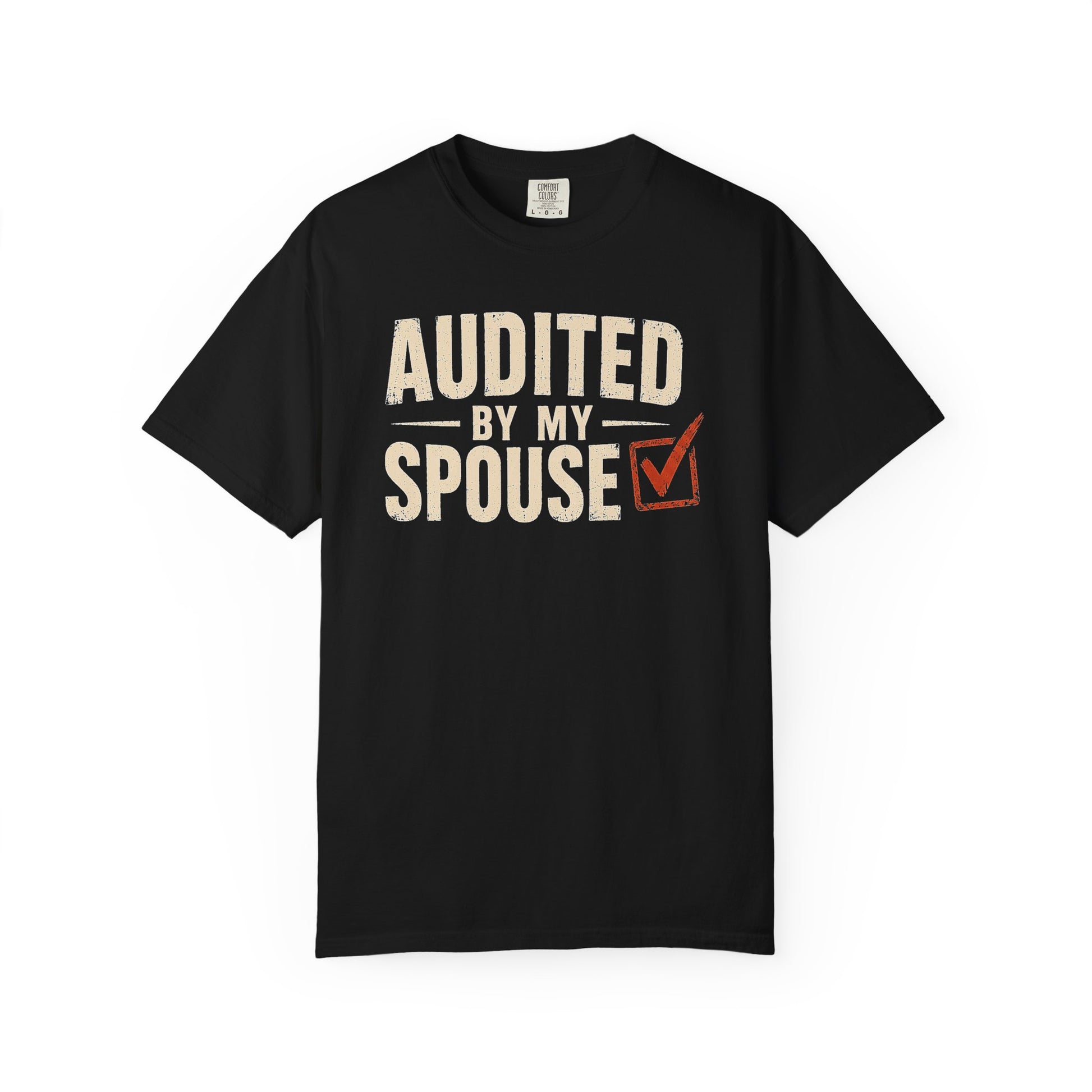 Broke Reefers graphic t-shirt featuring a bold, minimalist text design that reads: AUDITED BY MY SPOUSE with a checkmark, black crew neck tee