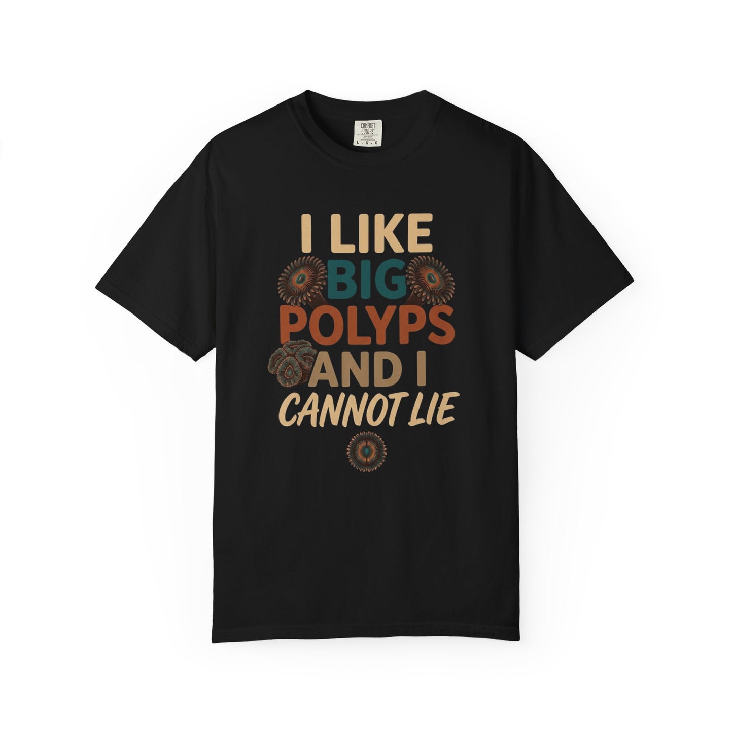 Broke Reefers saltwater aquarium graphic t-shirt featuring fun typography and coral polyp illustrations with the text: I LIKE BIG POLYPS AND I CANNOT LIE, black crew neck tee