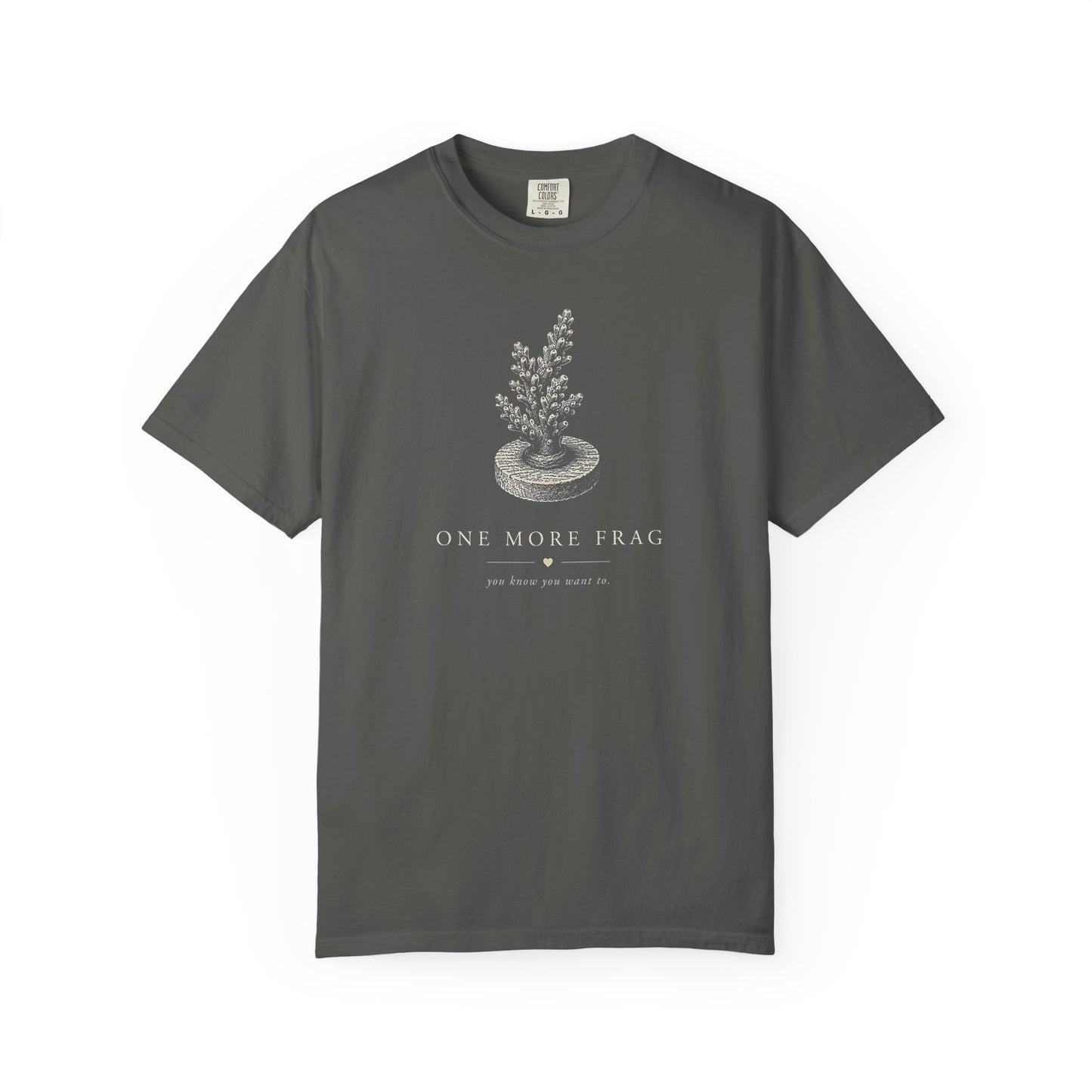 Broke Reefers saltwater aquarium graphic t-shirt featuring an etched-style illustration of a coral frag on a plug with the text: ONE MORE FRAG, you know you want to., dark khaki crew neck tee