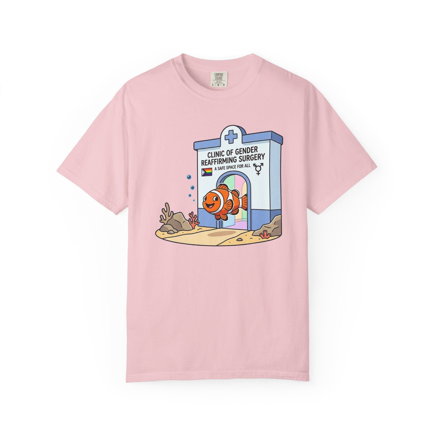 Broke Reefers graphic t-shirt featuring a cartoon illustration of a clownfish at a 'Clinic of Gender Reaffirming Surgery' with the text: CLINIC OF GENDER REAFFIRMING SURGERY - A SAFE SPACE FOR ALL, pink crew neck tee