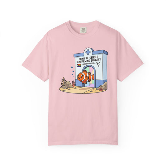 Broke Reefers graphic t-shirt featuring a cartoon illustration of a clownfish at a 'Clinic of Gender Reaffirming Surgery' with the text: CLINIC OF GENDER REAFFIRMING SURGERY - A SAFE SPACE FOR ALL, pink crew neck tee