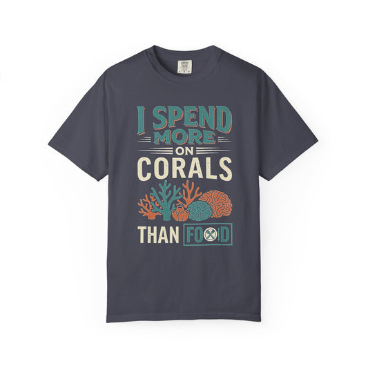 Broke Reefers saltwater aquarium graphic t-shirt featuring a colorful coral illustration and the text: I SPEND MORE ON CORALS THAN FOOD, navy crew neck tee