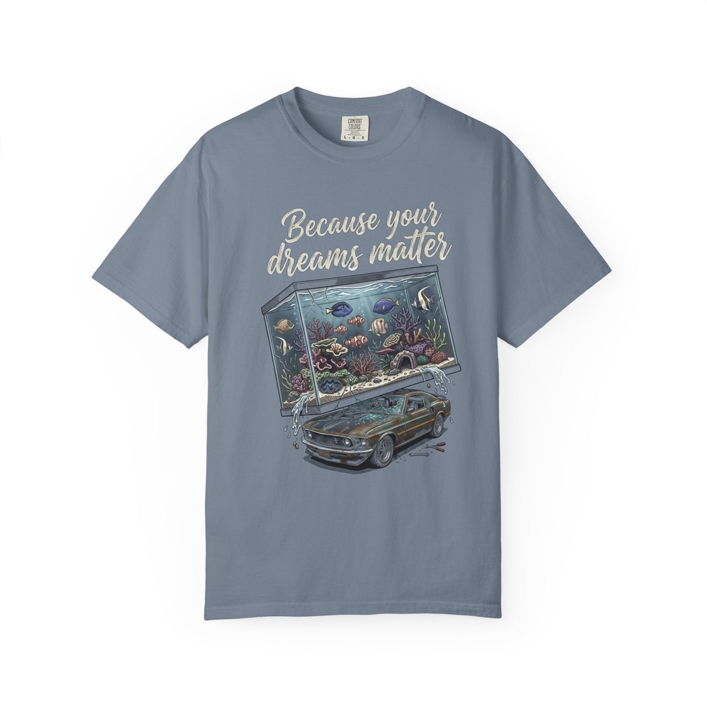 BECAUSE YOUR DREAMS MATTER – Saltwater Aquarium Graphic T-Shirt