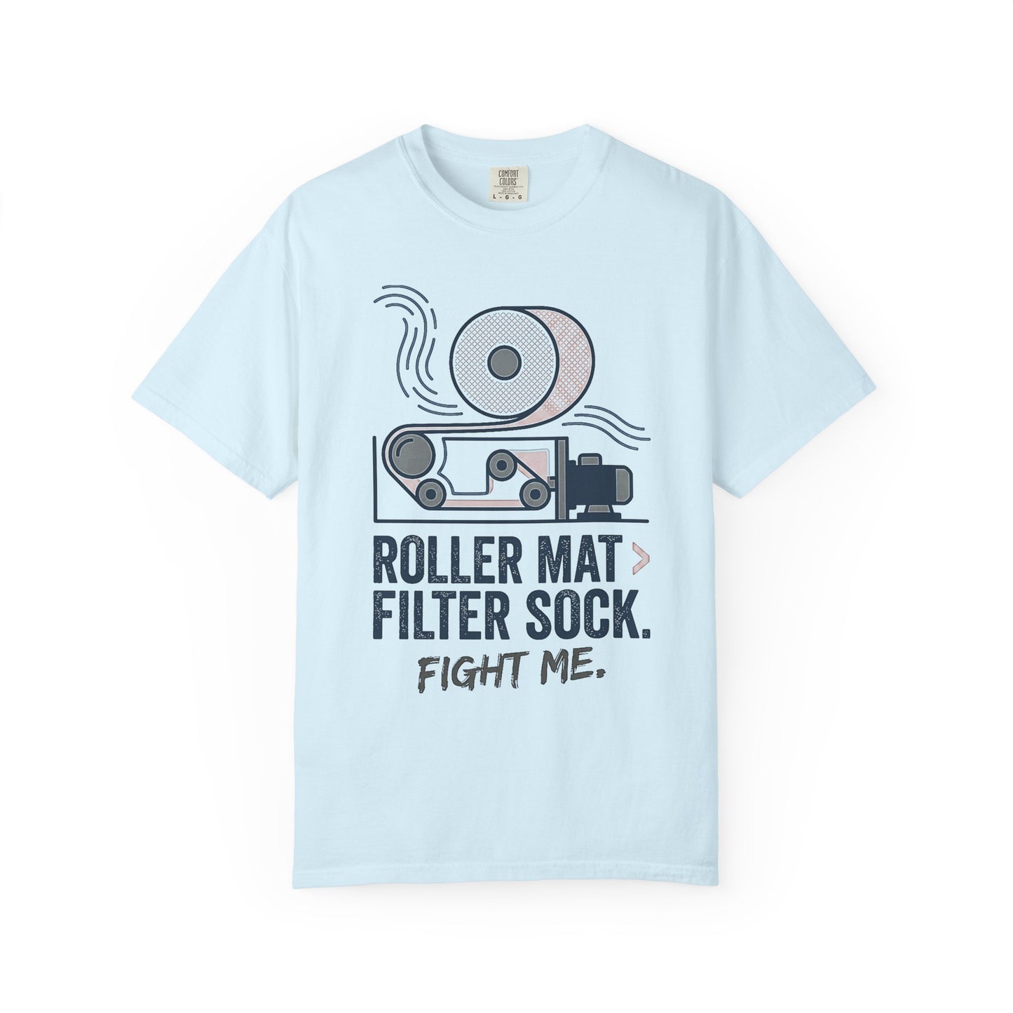 Broke Reefers graphic t-shirt featuring a diagrammatic illustration of a roller mat system with the text: ROLLER MAT > FILTER SOCK. FIGHT ME., light blue crew neck tee