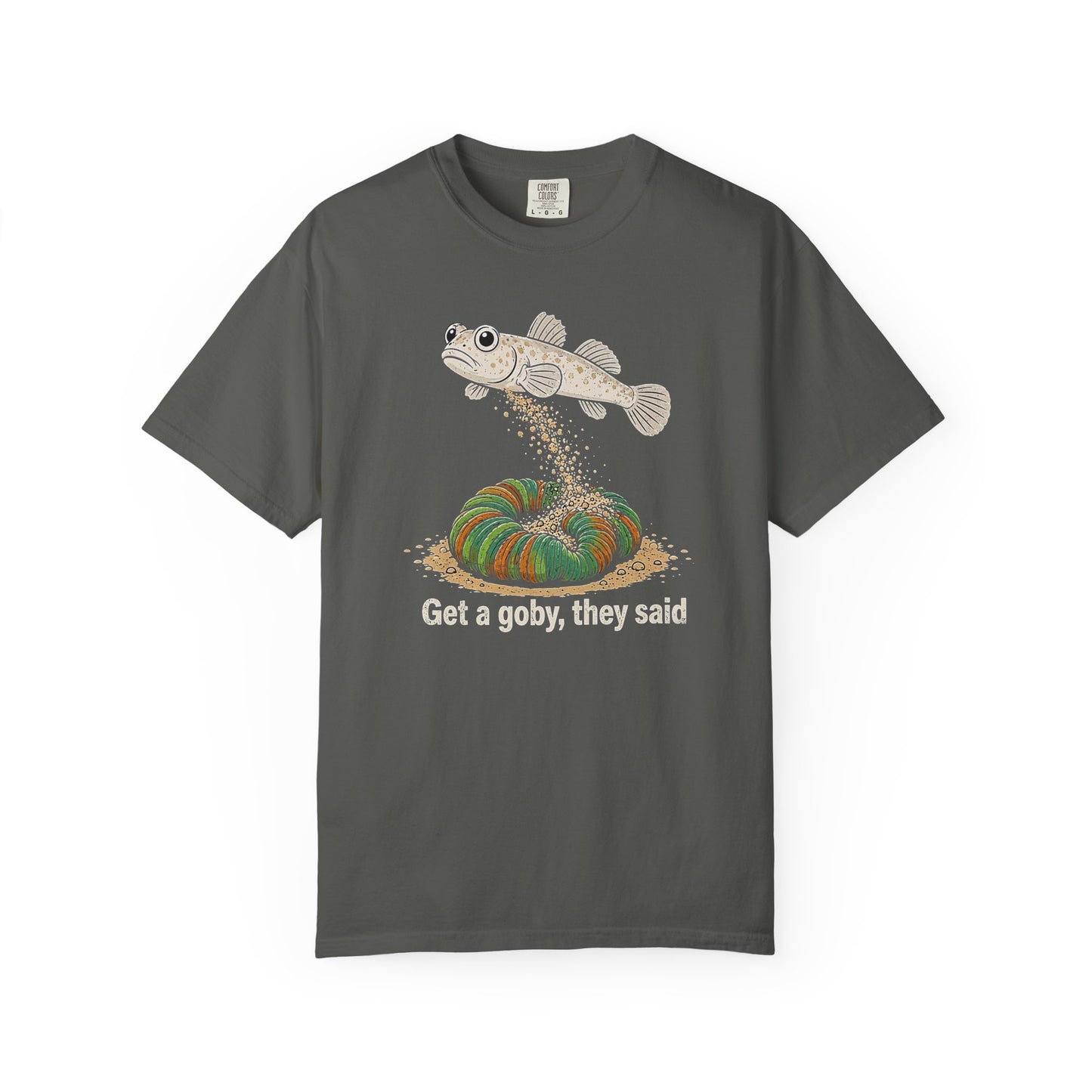 Broke Reefers saltwater aquarium graphic t-shirt featuring an illustration of a goby sifting sand over a coral with the text: Get a goby, they said, dark khaki crew neck tee