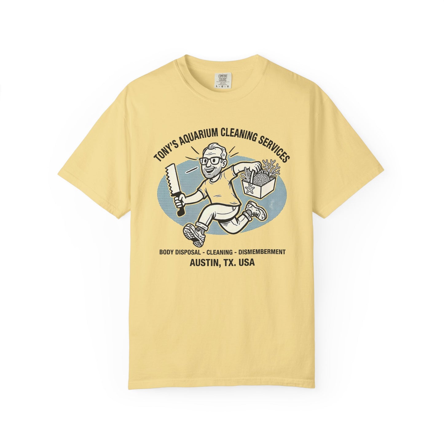 Broke Reefers graphic t-shirt featuring a humorous cartoon illustration with the text: TONY’S AQUARIUM CLEANING SERVICES, BODY DISPOSAL - CLEANING - DISMEMBERMENT, AUSTIN, TX. USA, yellow crew neck tee