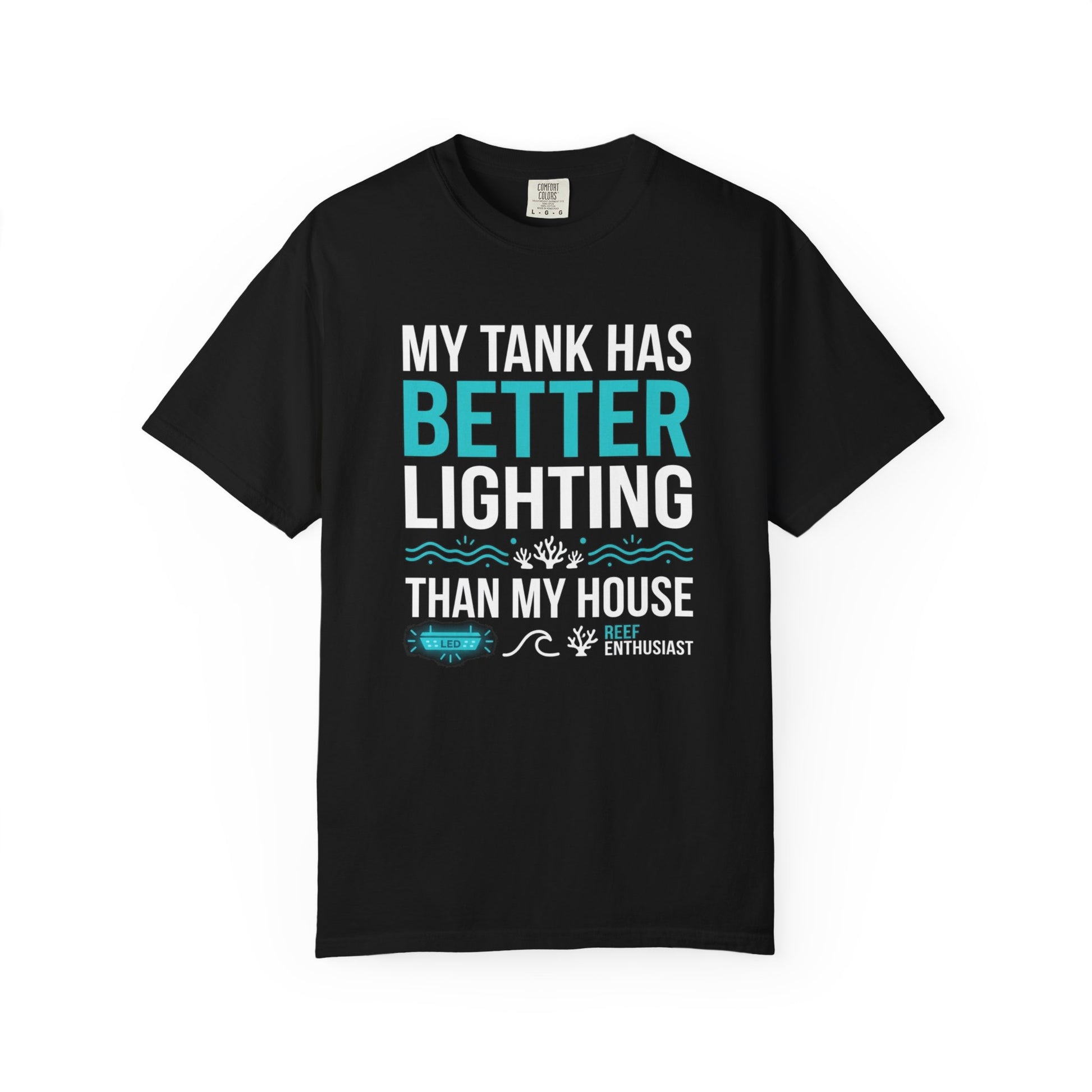 Broke Reefers saltwater aquarium graphic t-shirt featuring bold text and thematic marine accents that reads: MY TANK HAS BETTER LIGHTING THAN MY HOUSE, black crew neck tee