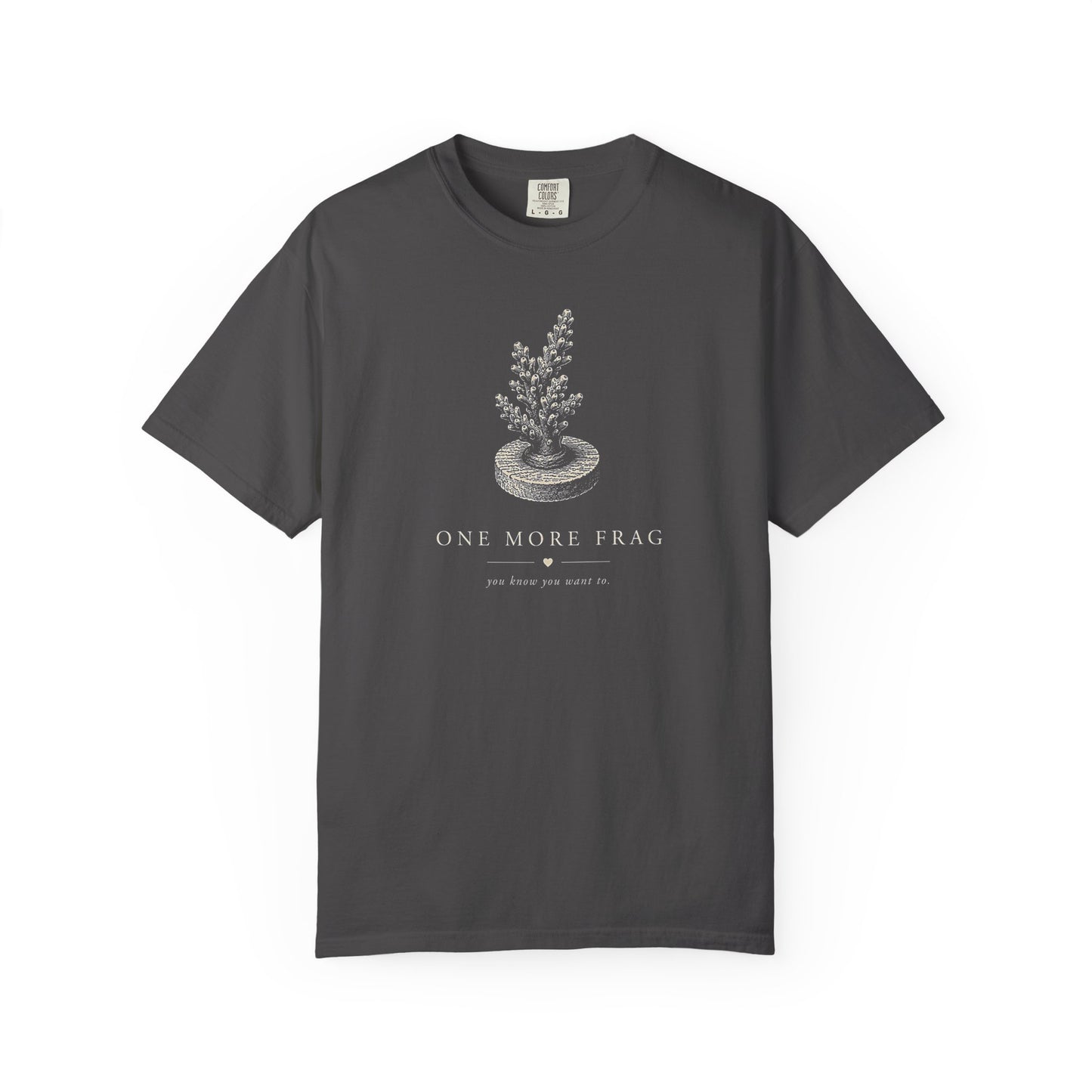 Broke Reefers saltwater aquarium graphic t-shirt featuring an etched-style illustration of a coral frag on a plug with the text: ONE MORE FRAG, you know you want to., graphite crew neck tee