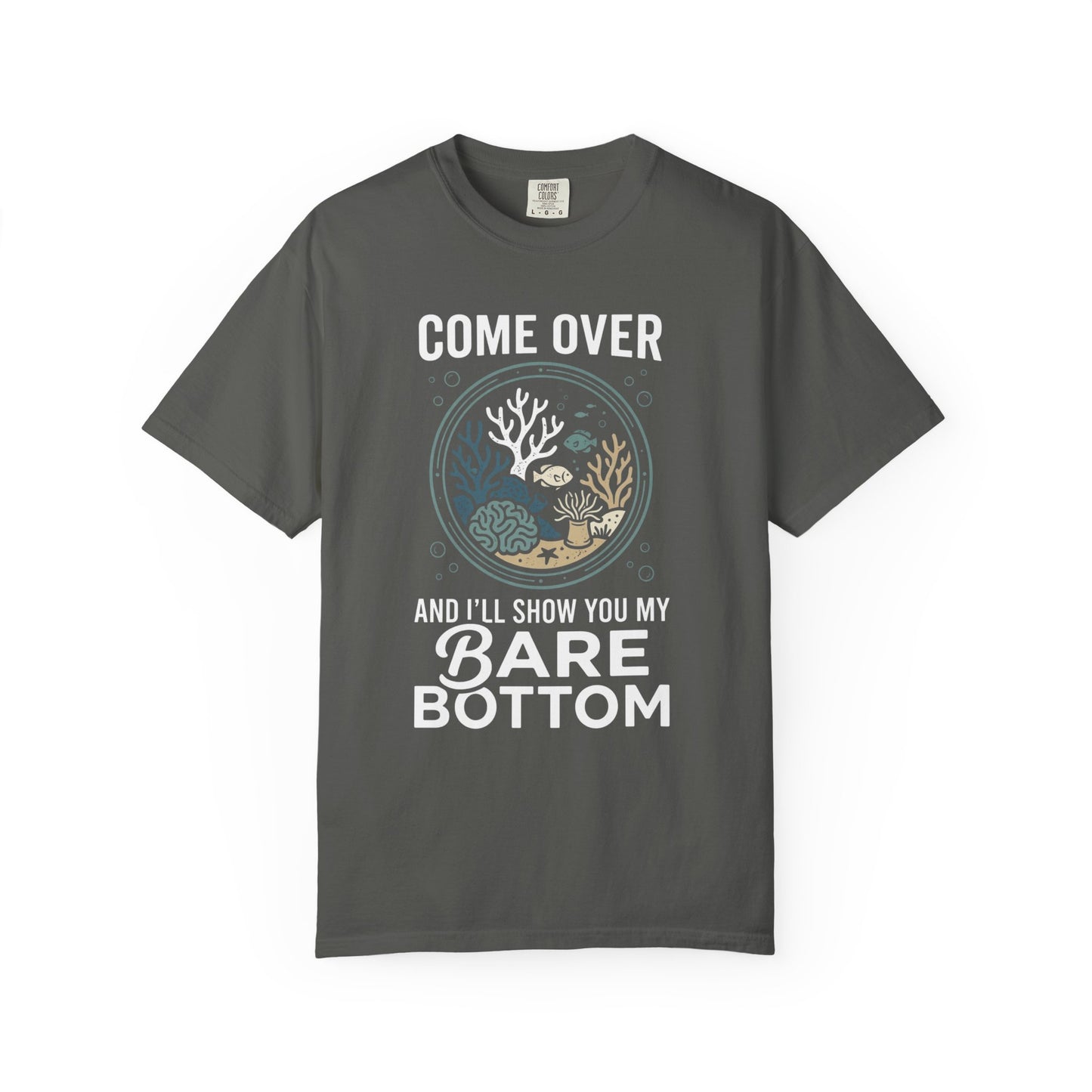 COME OVER AND I’LL SHOW YOU MY BARE BOTTOM – Saltwater Aquarium Graphic T-Shirt