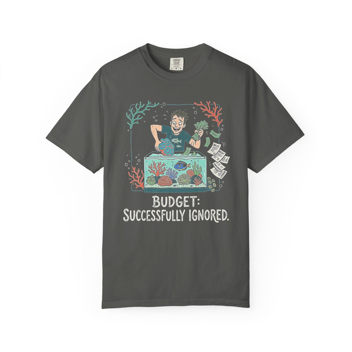 Broke Reefers graphic t-shirt featuring a person throwing money into an aquarium with the text BUDGET: SUCCESSFULLY IGNORED, [Color] crew neck tee