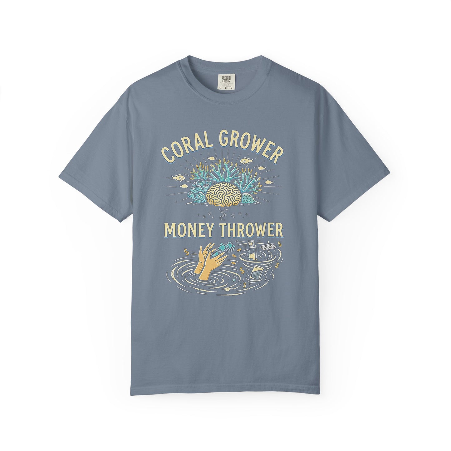 CORAL GROWER, MONEY THROWER – Saltwater Aquarium Graphic T-Shirt