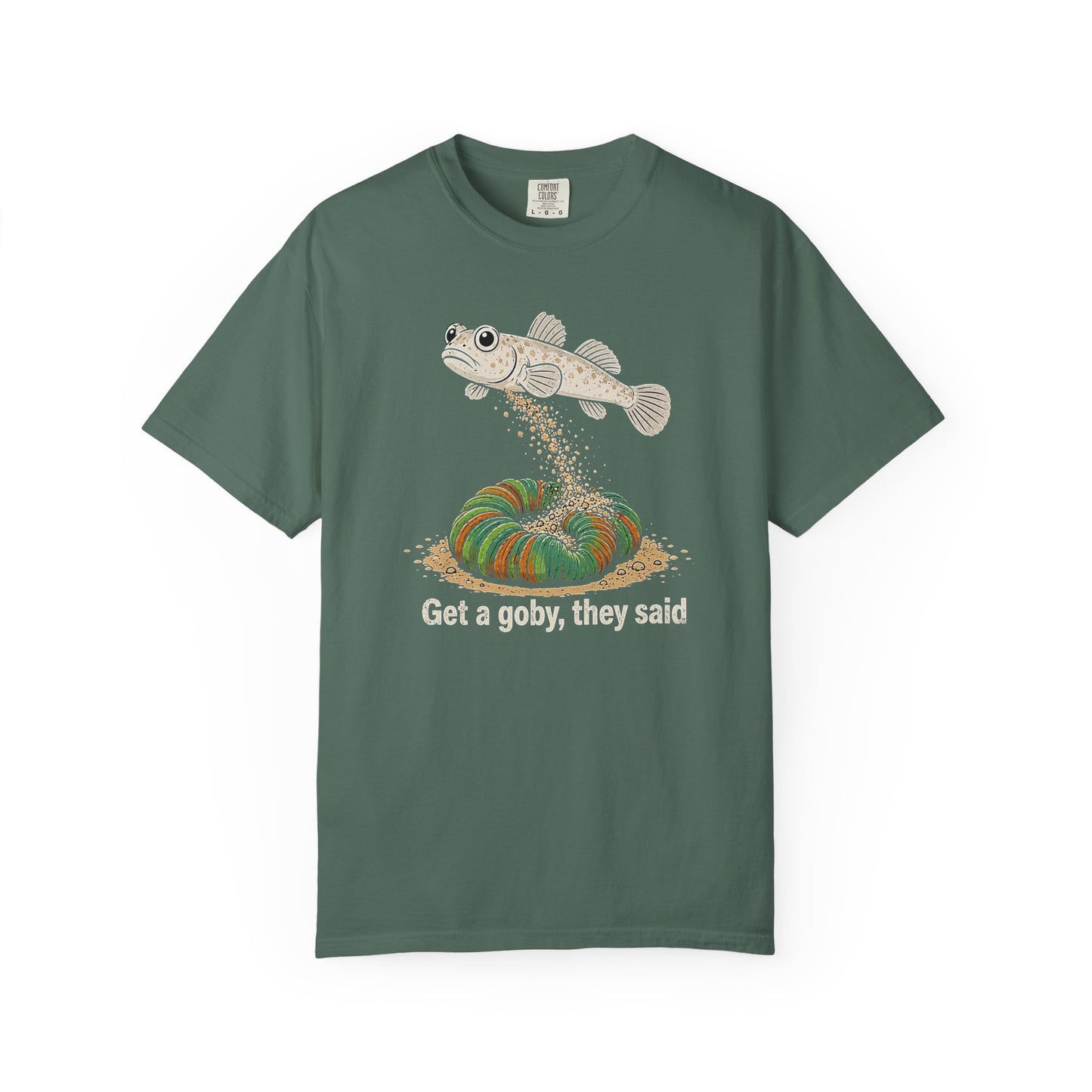 Broke Reefers saltwater aquarium graphic t-shirt featuring an illustration of a goby sifting sand over a coral with the text: Get a goby, they said, military green crew neck tee