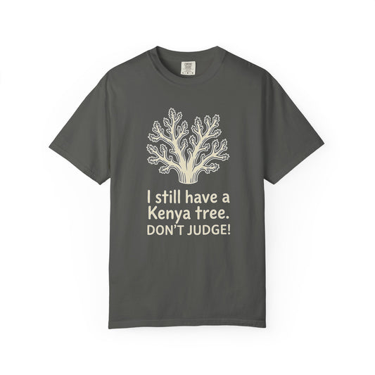Broke Reefers graphic t-shirt featuring an illustration of a Kenya tree coral with the text: I STILL HAVE A KENYA TREE. DON’T JUDGE!, dark khaki crew neck tee