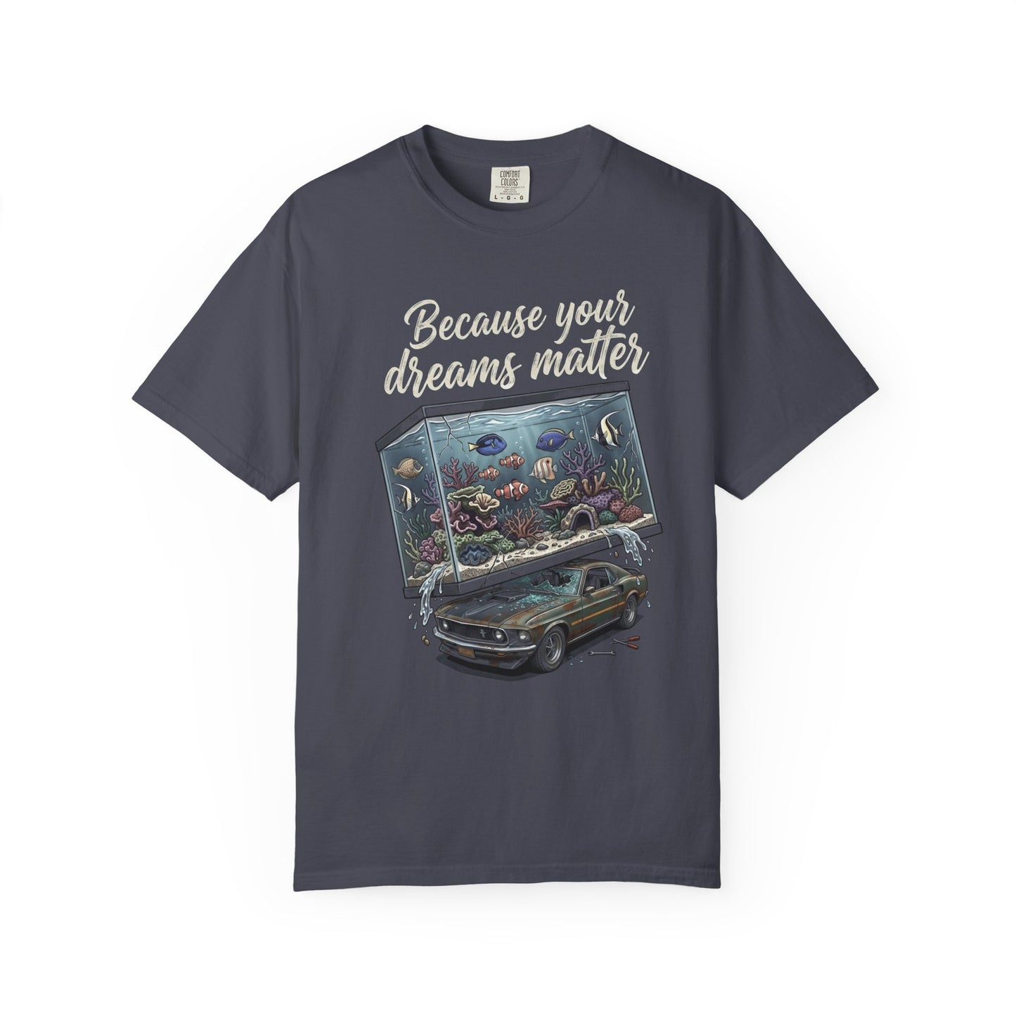 BECAUSE YOUR DREAMS MATTER – Saltwater Aquarium Graphic T-Shirt