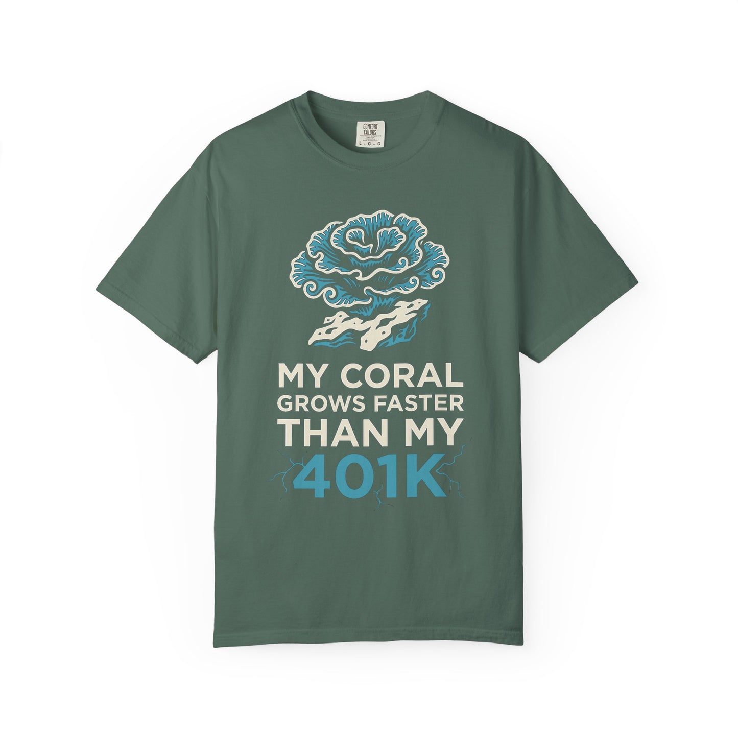 Broke Reefers saltwater aquarium graphic t-shirt featuring a sophisticated coral illustration with the bold, humorous text: MY CORAL GROWS FASTER THAN MY 401K, military green crew neck tee