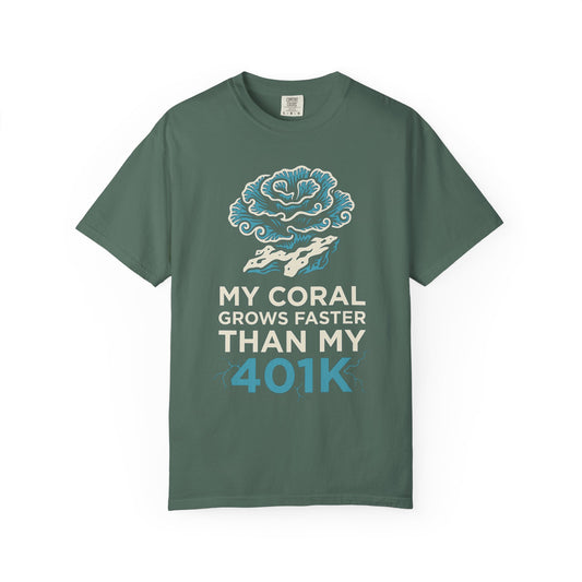 Broke Reefers saltwater aquarium graphic t-shirt featuring a sophisticated coral illustration with the bold, humorous text: MY CORAL GROWS FASTER THAN MY 401K, military green crew neck tee