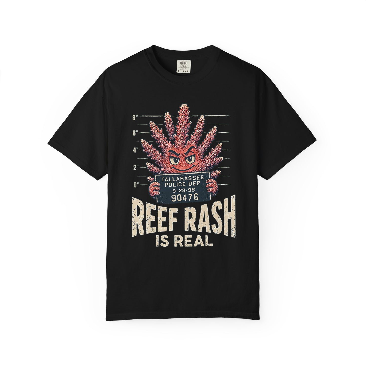 Broke Reefers graphic t-shirt featuring an illustration of a coral character in a police mugshot pose with the text: TALLAHASSEE POLICE DEP, REEF RASH IS REAL, black crew neck tee