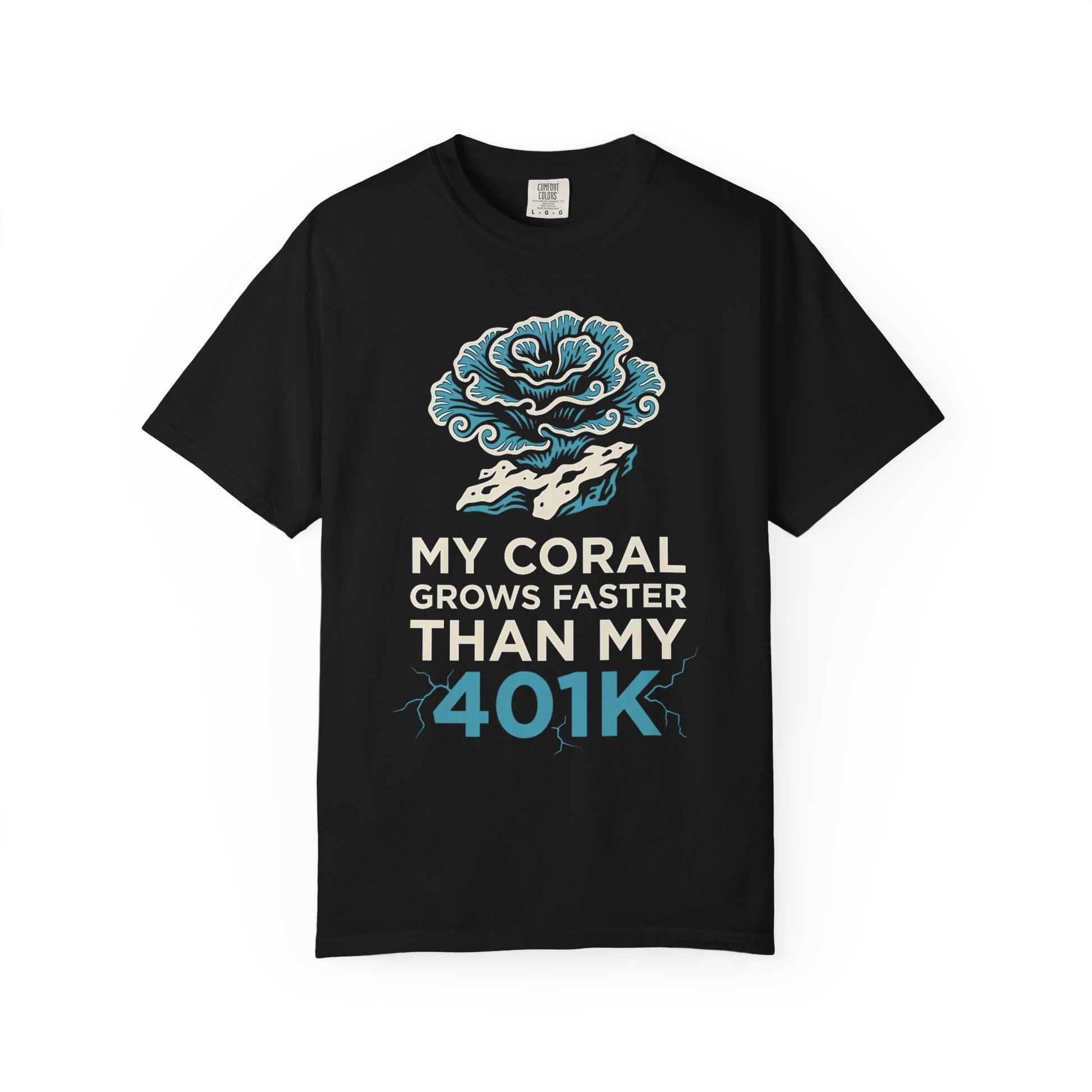 Broke Reefers saltwater aquarium graphic t-shirt featuring a sophisticated coral illustration with the bold, humorous text: MY CORAL GROWS FASTER THAN MY 401K, black crew neck tee