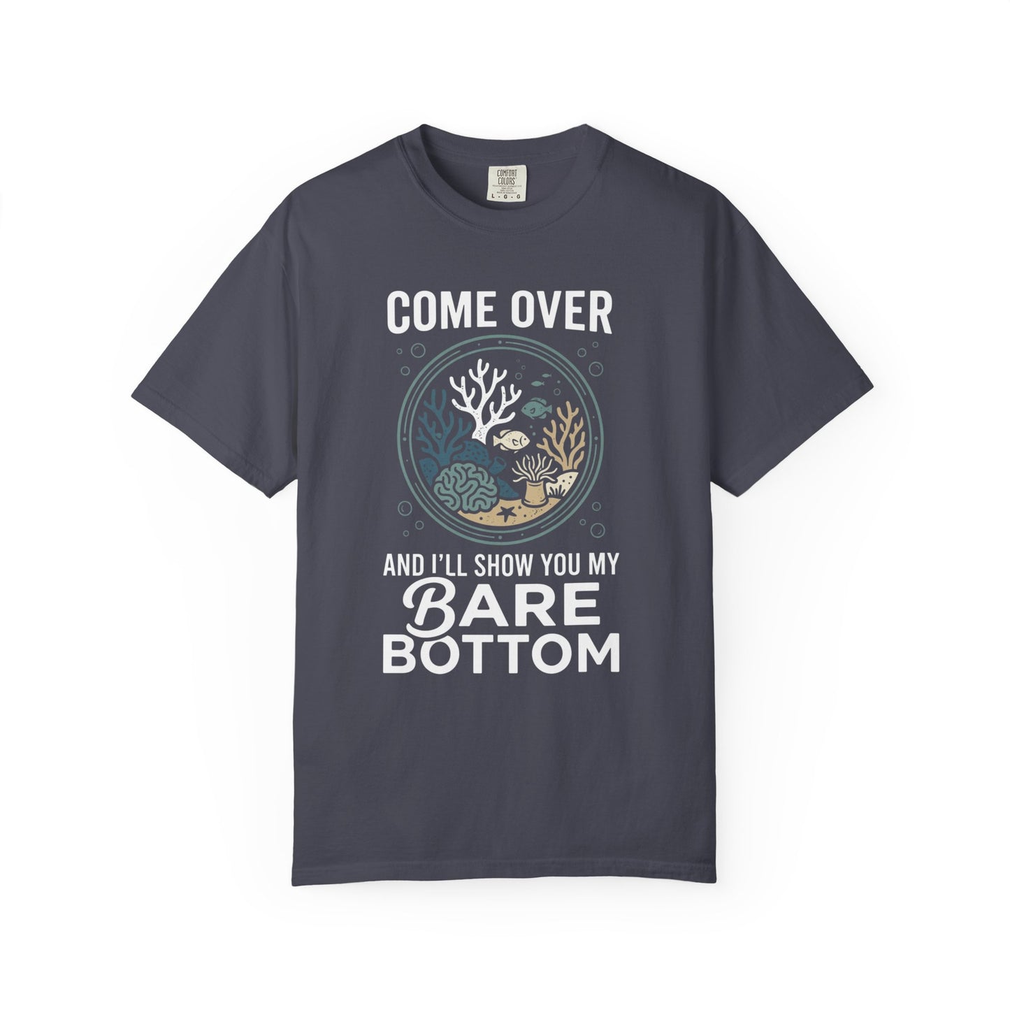 COME OVER AND I’LL SHOW YOU MY BARE BOTTOM – Saltwater Aquarium Graphic T-Shirt