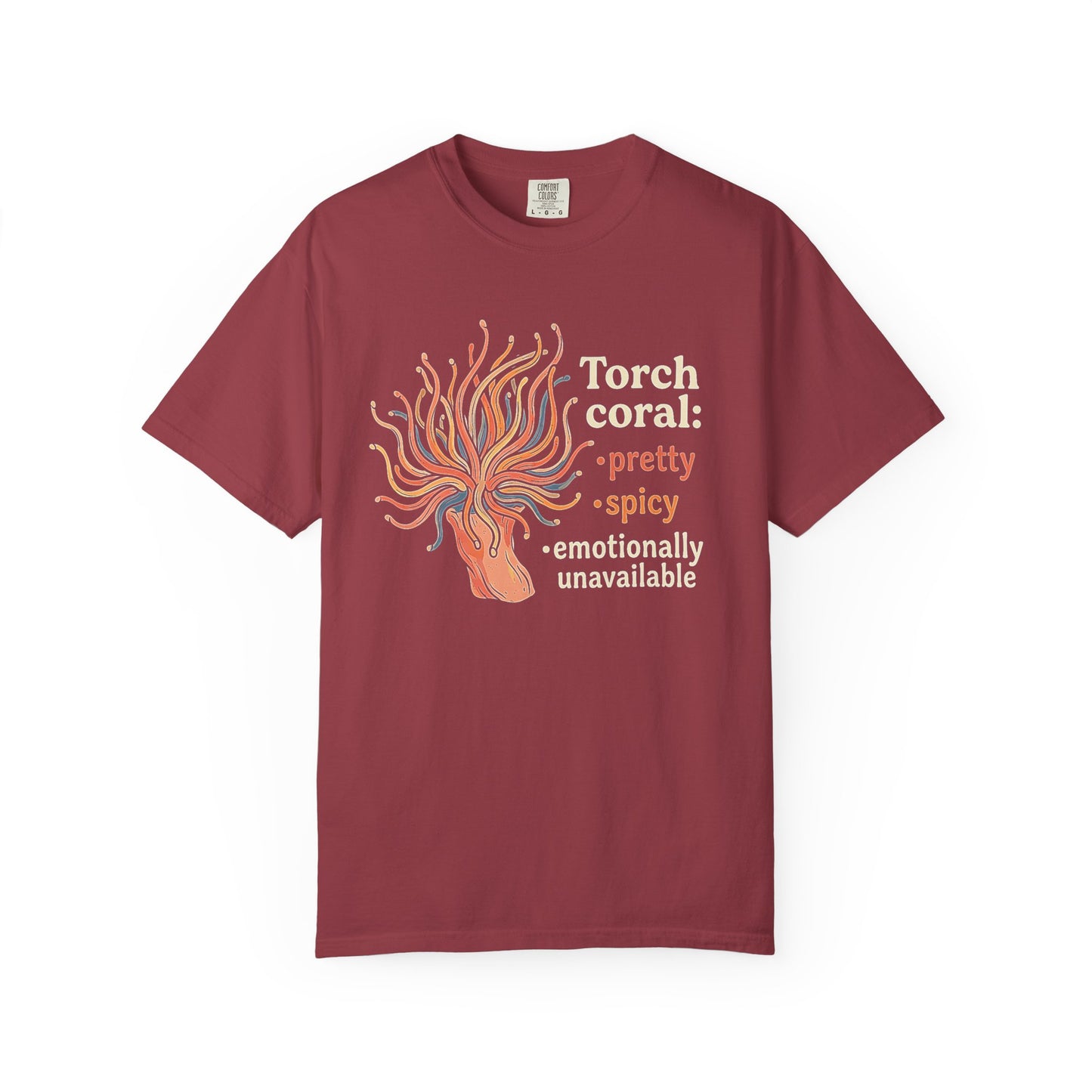 TORCH CORAL: PRETTY, SPICY, EMOTIONALLY UNAVAILABLE – Saltwater Aquarium Graphic T-Shirt
