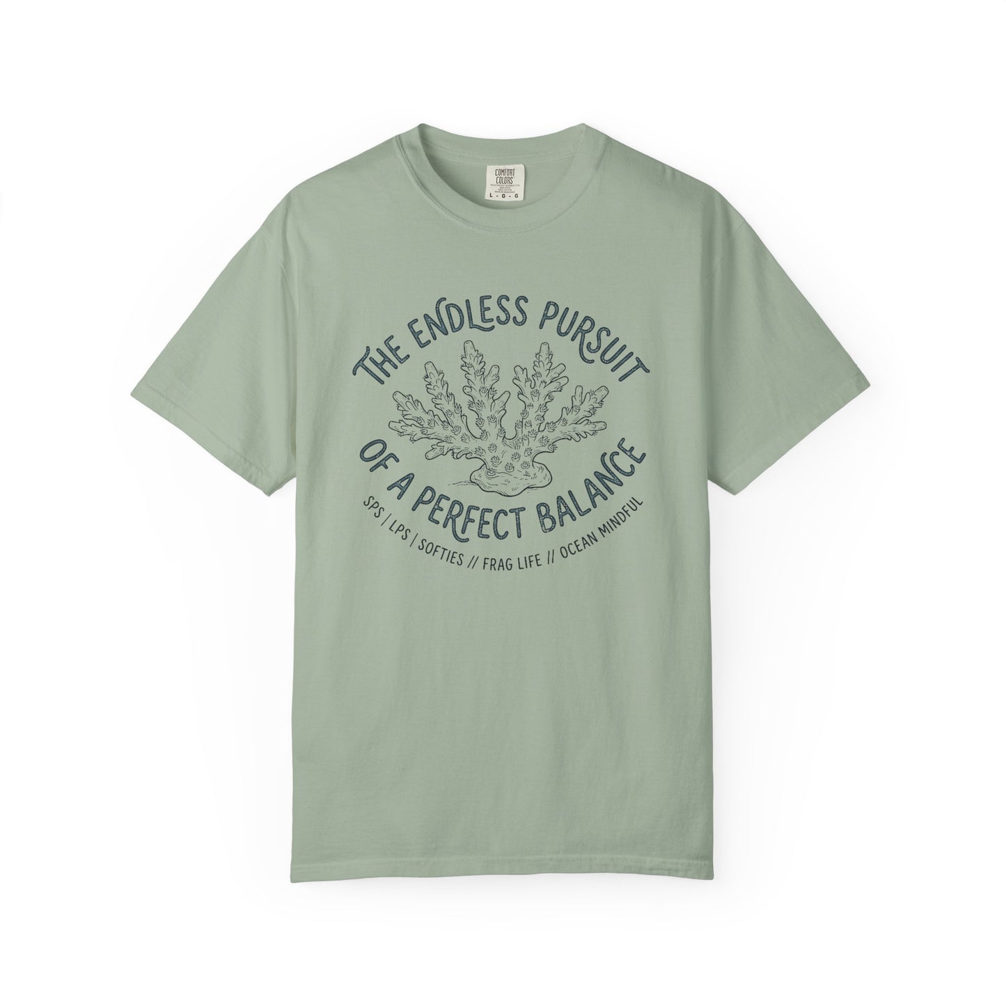 Broke Reefers saltwater aquarium graphic t-shirt featuring an etched-style coral illustration with text: THE ENDLESS PURSUIT OF A PERFECT BALANCE, SPS | LPS | SOFTIES // FRAG LIFE // OCEAN MINDFUL, light green crew neck tee