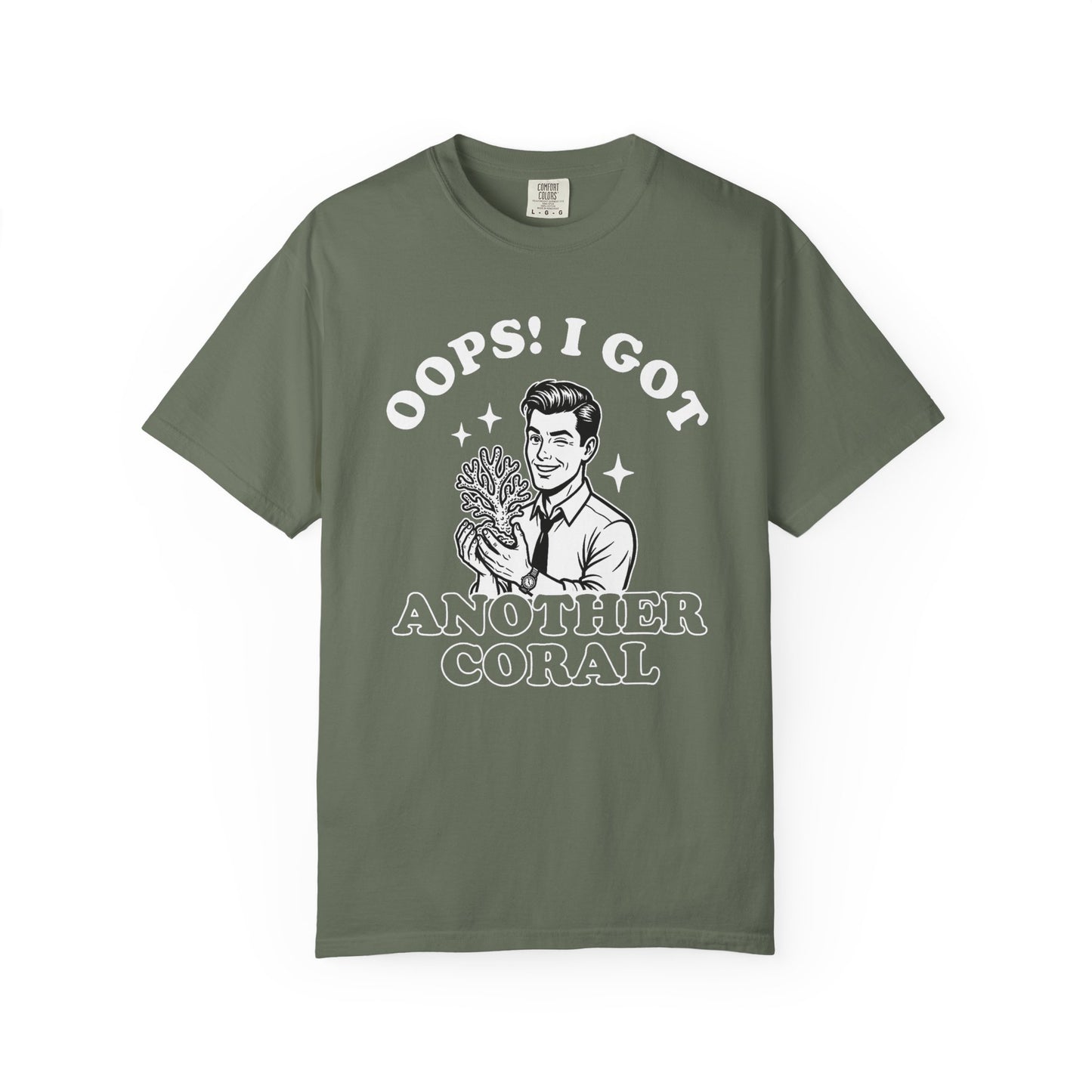 OOPS! I GOT ANOTHER CORAL – Saltwater Aquarium Graphic T-Shirt