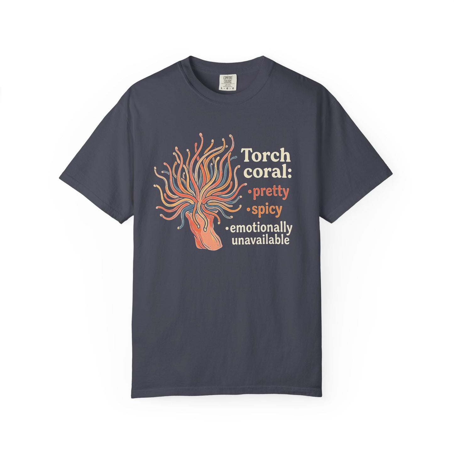 TORCH CORAL: PRETTY, SPICY, EMOTIONALLY UNAVAILABLE – Saltwater Aquarium Graphic T-Shirt