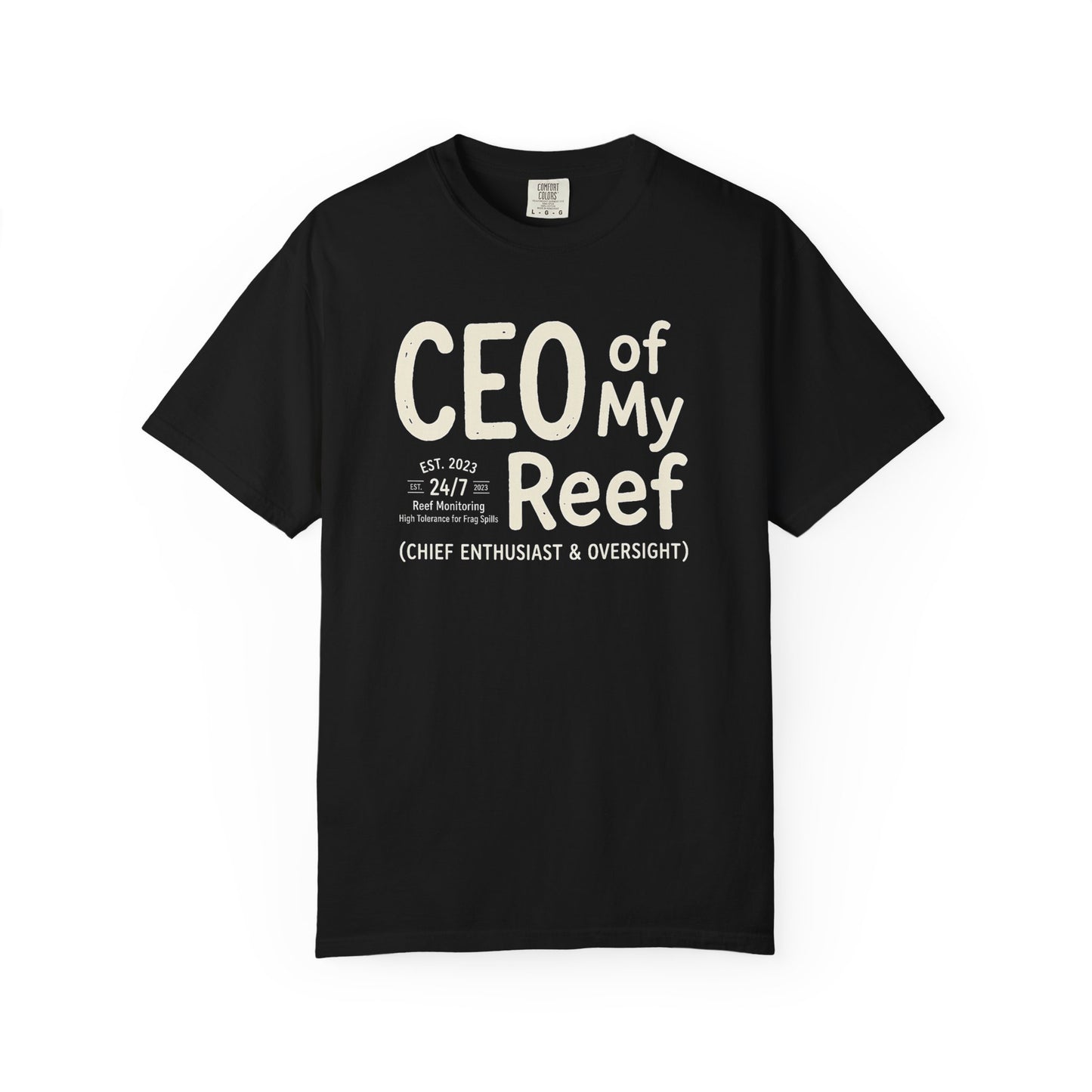 Broke Reefers saltwater aquarium graphic t-shirt featuring bold text that reads: CEO OF MY REEF (CHIEF ENTHUSIAST & OVERSIGHT), black crew neck tee