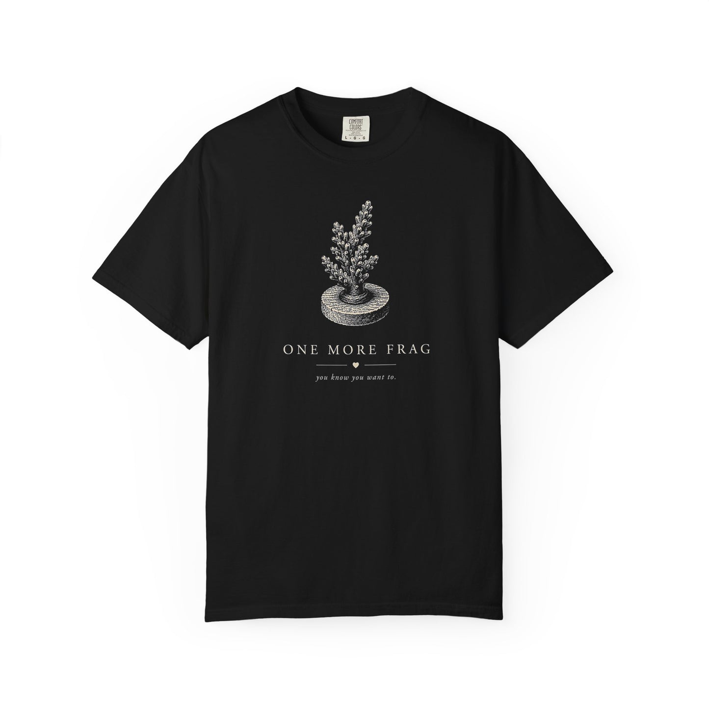 Broke Reefers saltwater aquarium graphic t-shirt featuring an etched-style illustration of a coral frag on a plug with the text: ONE MORE FRAG, you know you want to., black crew neck tee