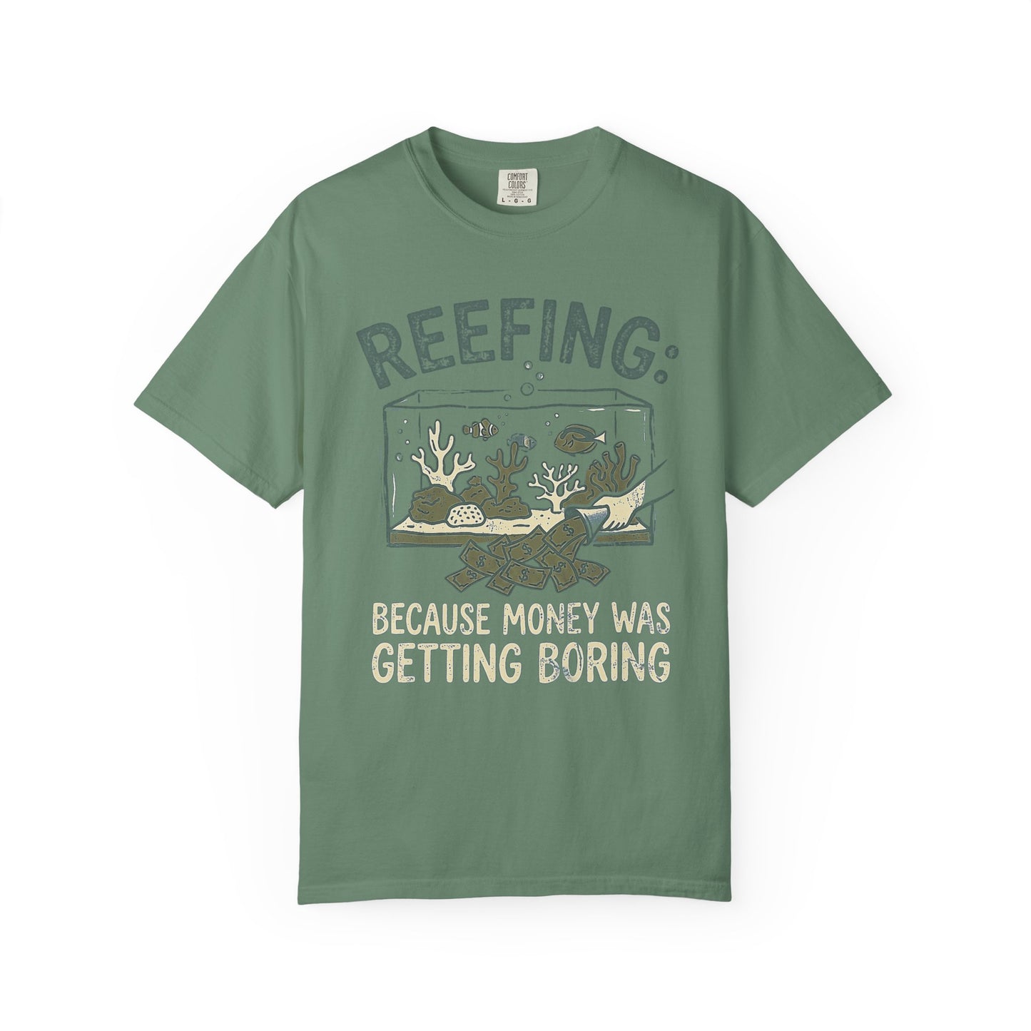 REEFING: BECAUSE MONEY WAS GETTING BORING – Saltwater Aquarium Graphic T-Shirt