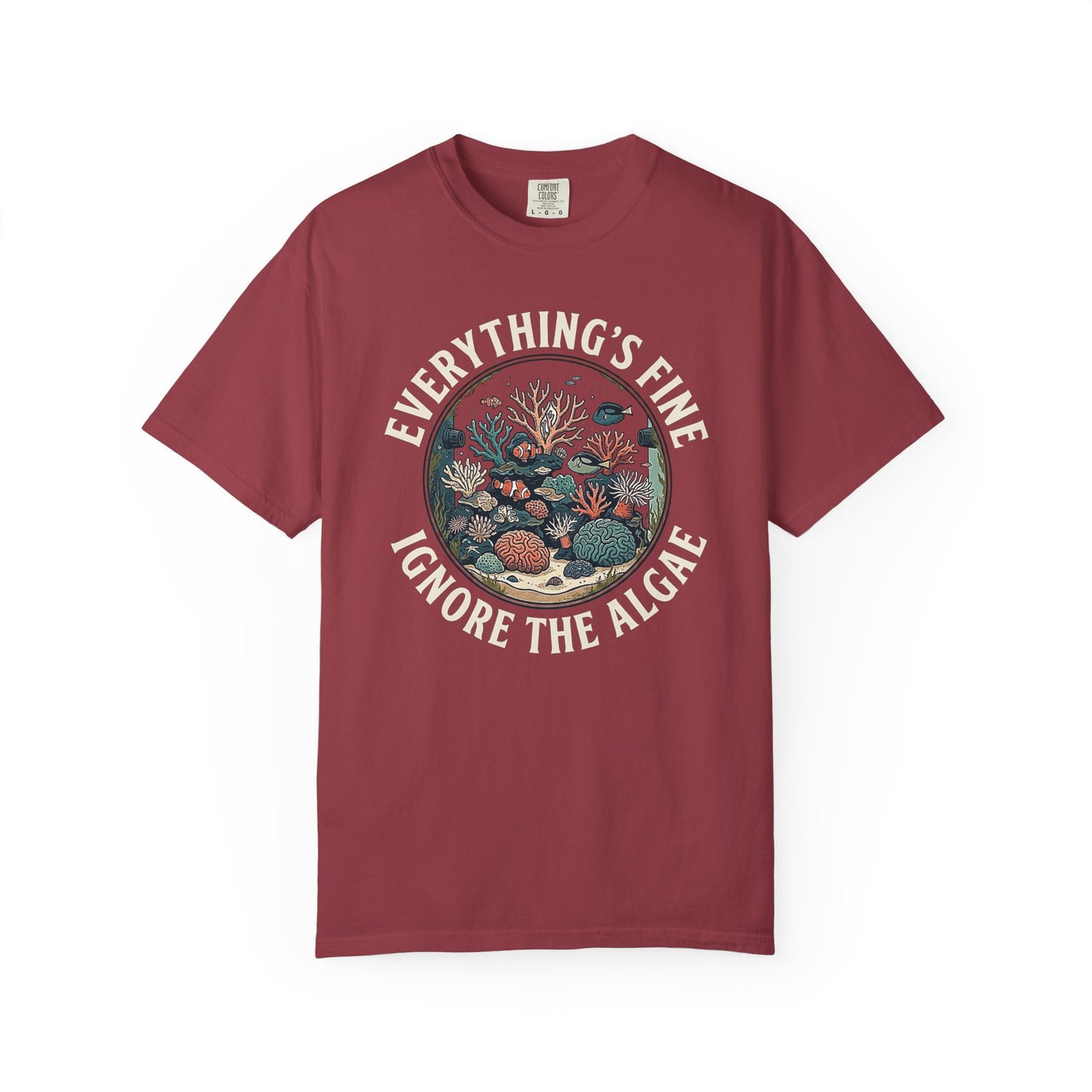 Broke Reefers graphic t-shirt featuring a circular illustration of a vibrant reef tank with the text: EVERYTHING’S FINE. IGNORE THE ALGAE, maroon crew neck tee