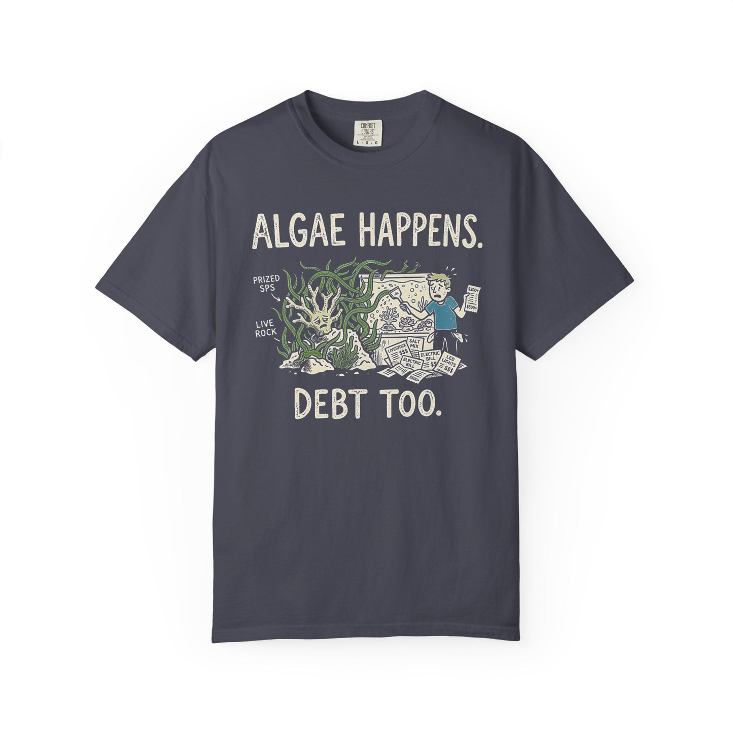 Broke Reefers saltwater aquarium graphic t-shirt featuring a cartoon illustration of a hobbyist with algae-covered coral and receipts, with the text: ALGAE HAPPENS. DEBT TOO., navy crew neck tee